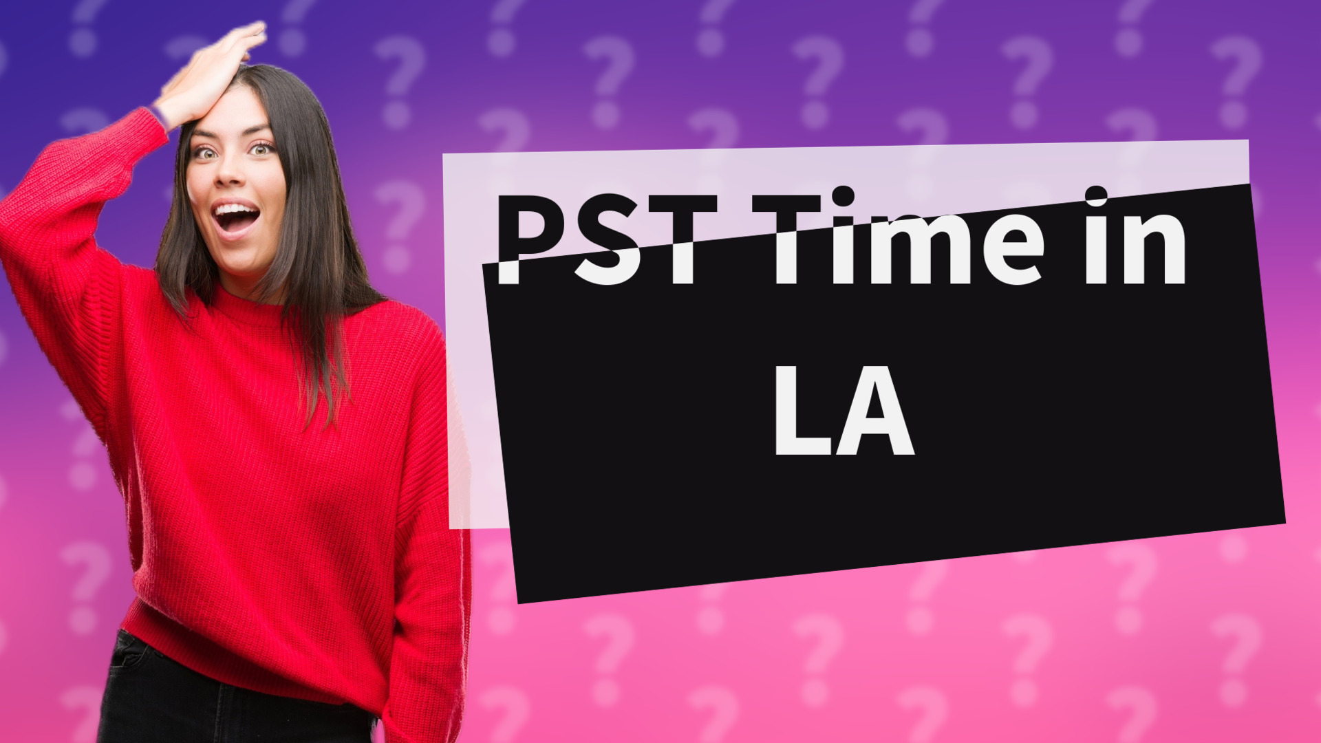 PST Time in LA