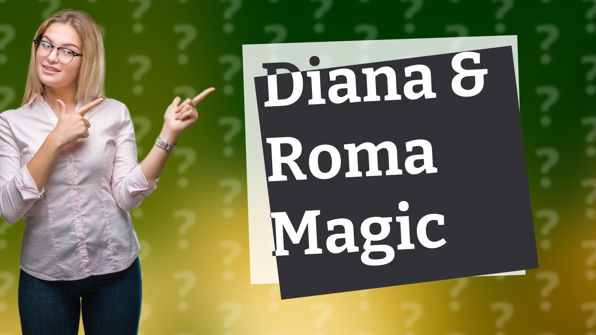 Diana & Roma Magic