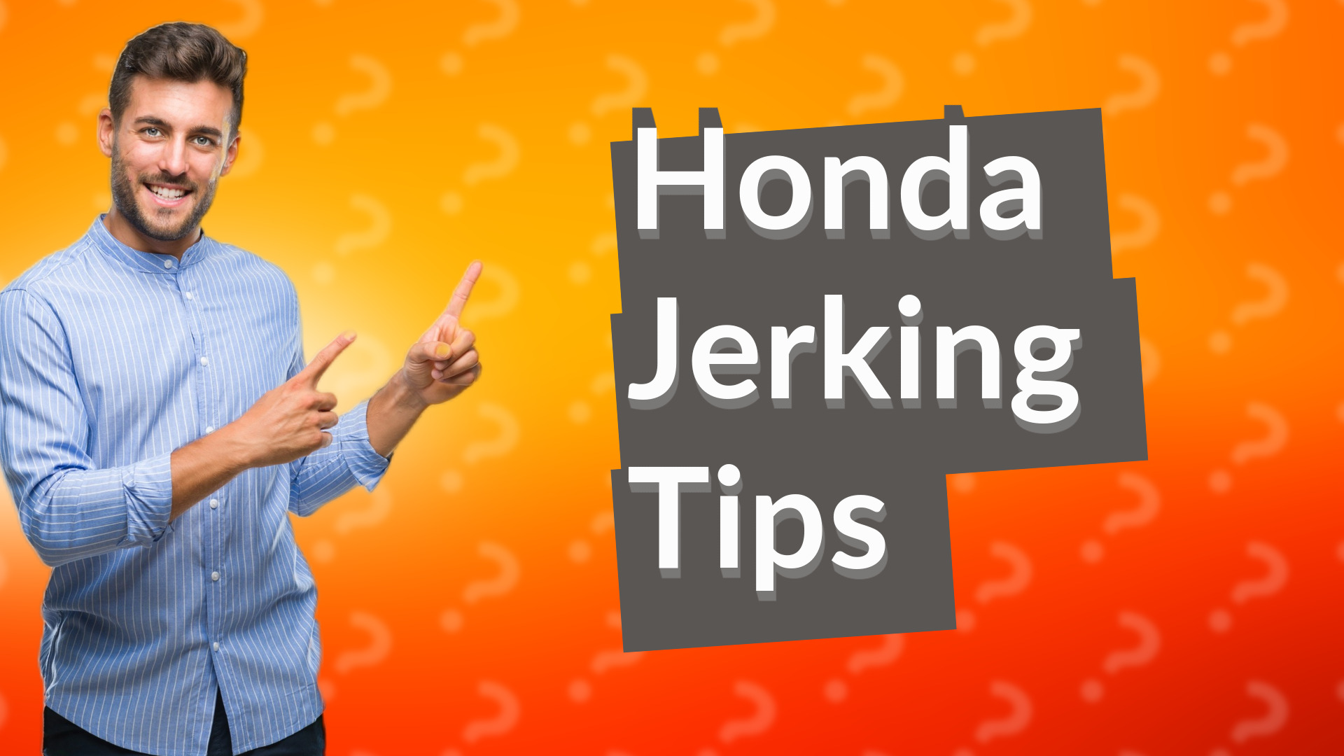Honda Jerking Tips