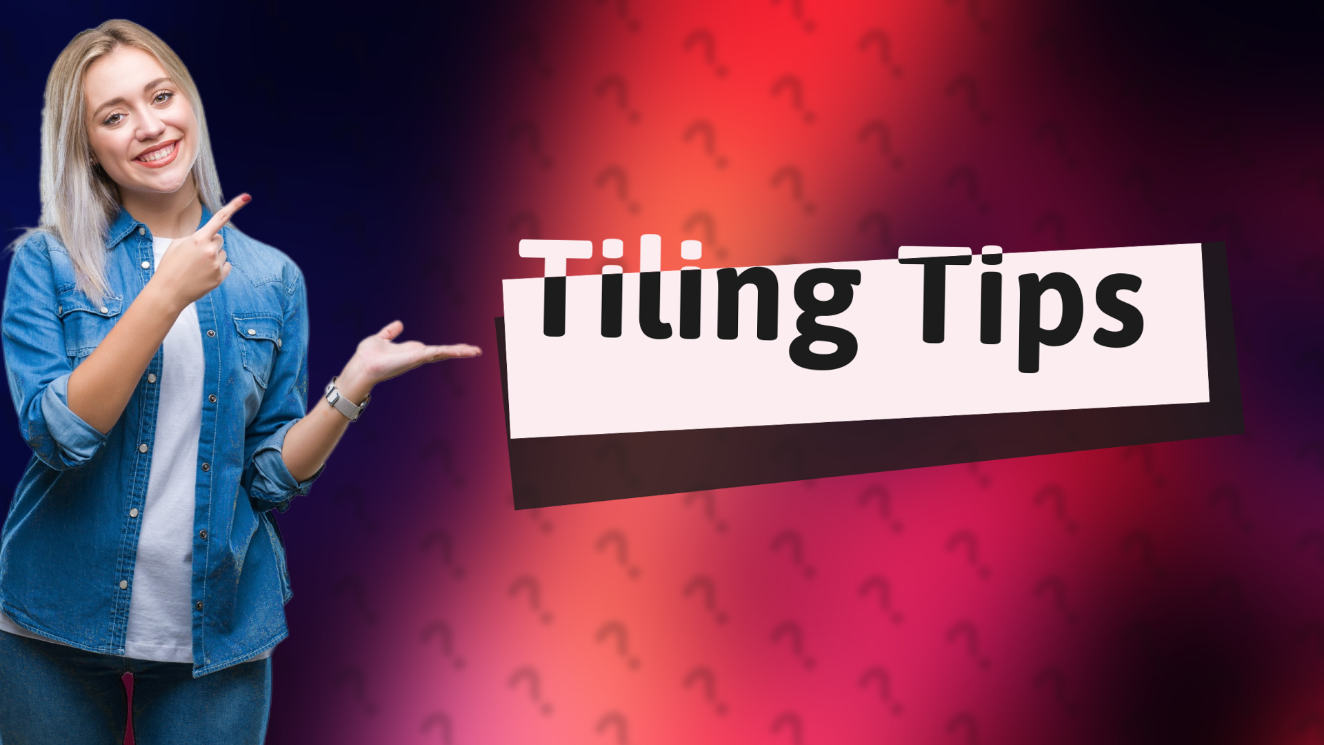 Tiling Tips