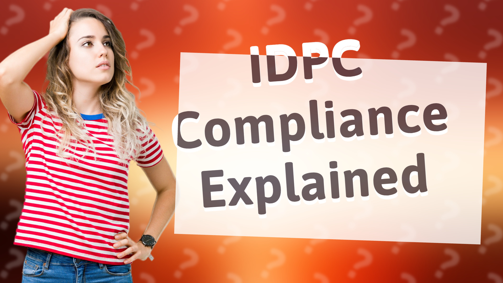 IDPC Compliance Explained