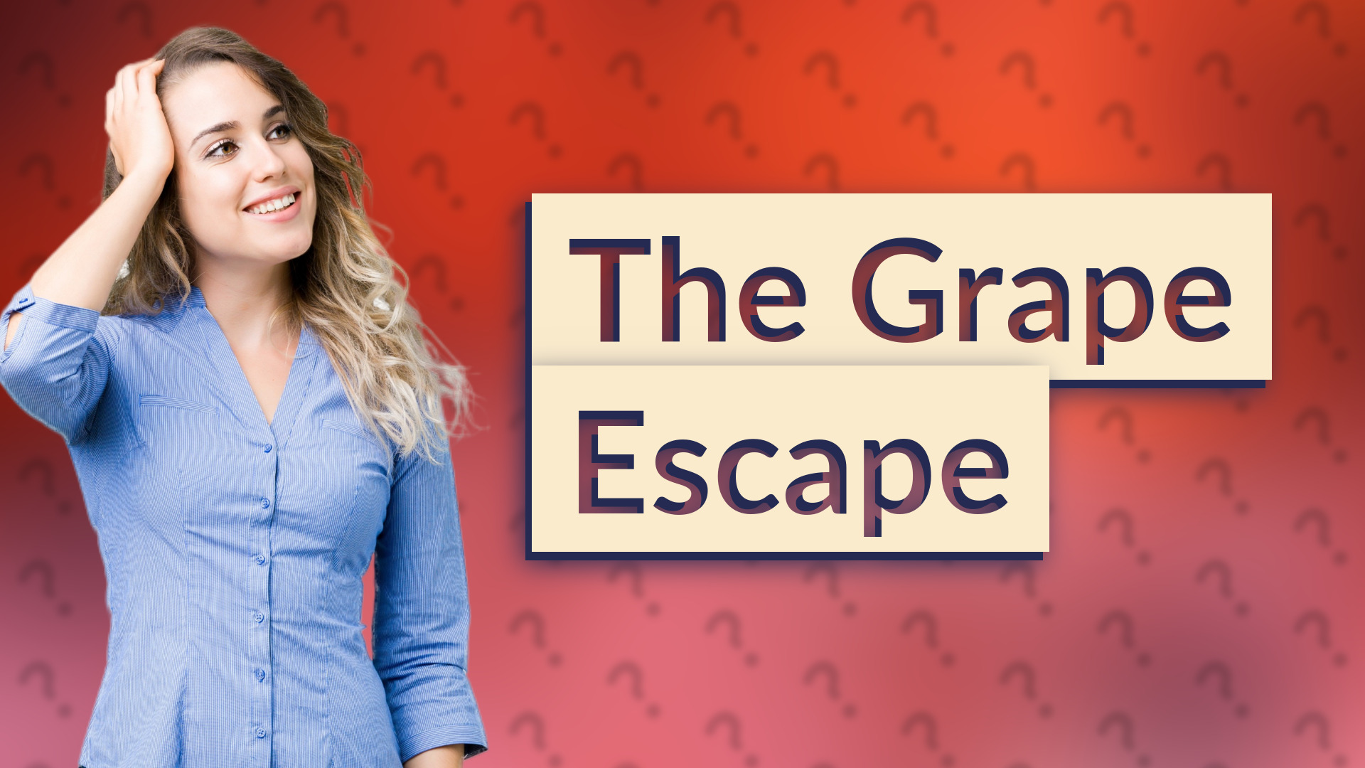 The Grape Escape