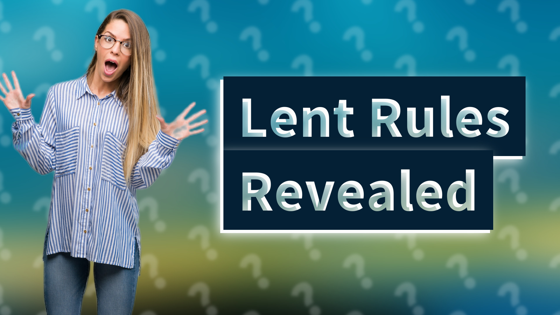 Lent Rules Revealed