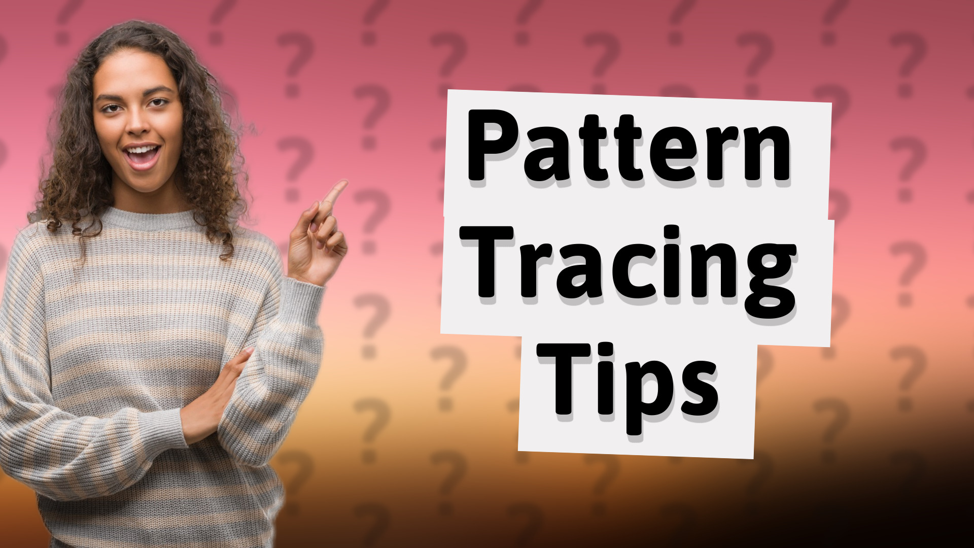 Pattern Tracing Tips