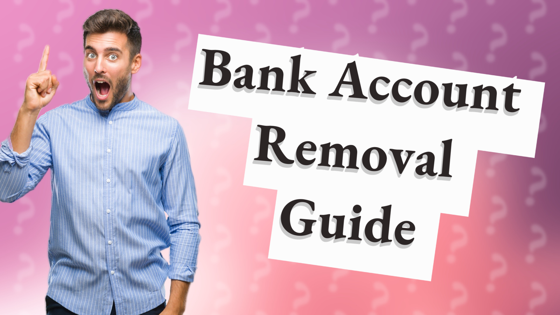 Bank Account Removal Guide