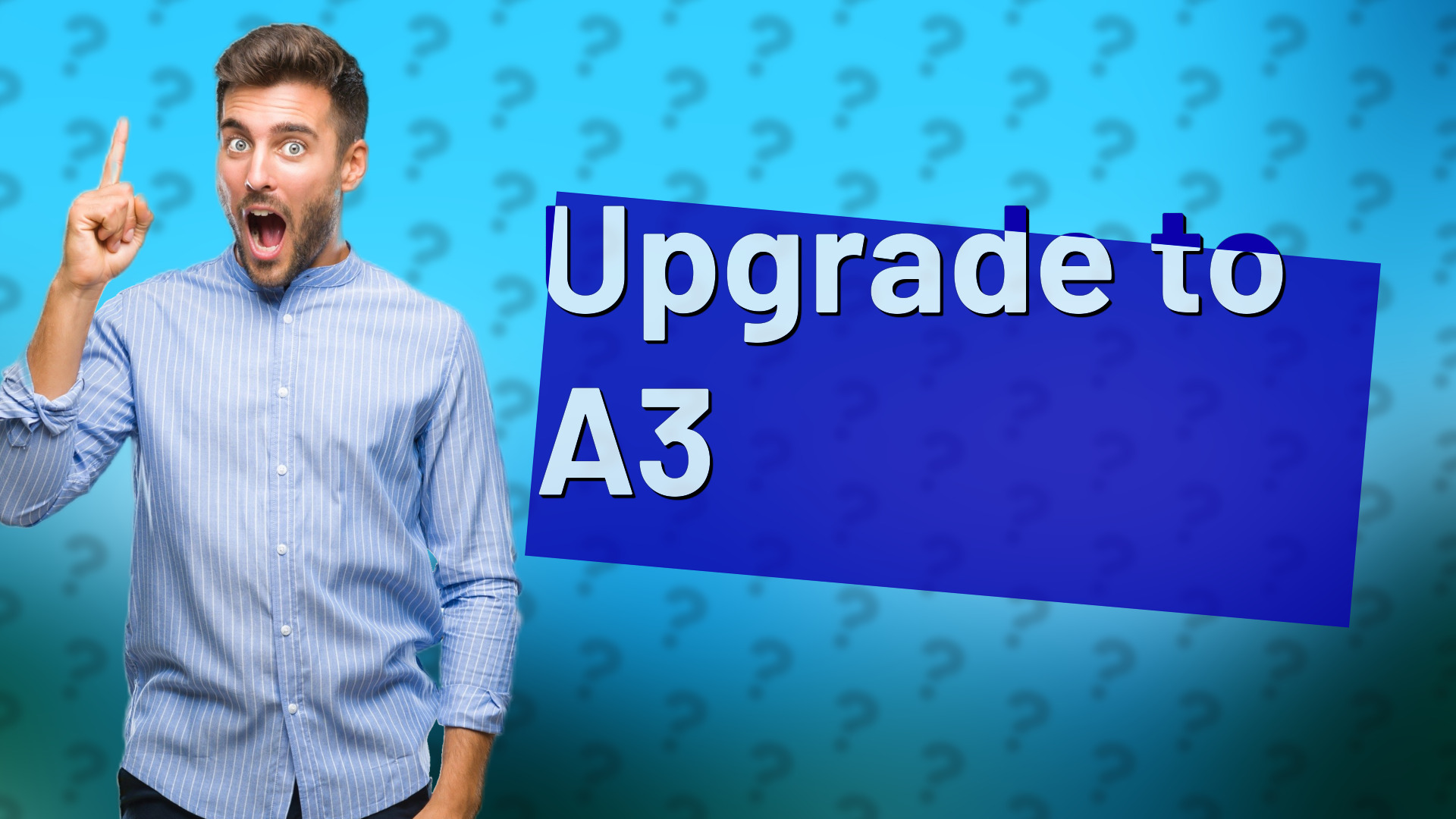 Upgrade to A3
