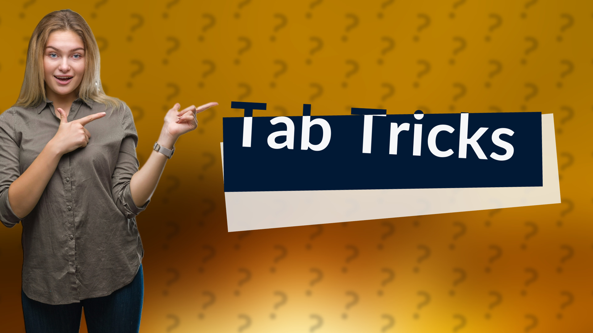 Tab Tricks