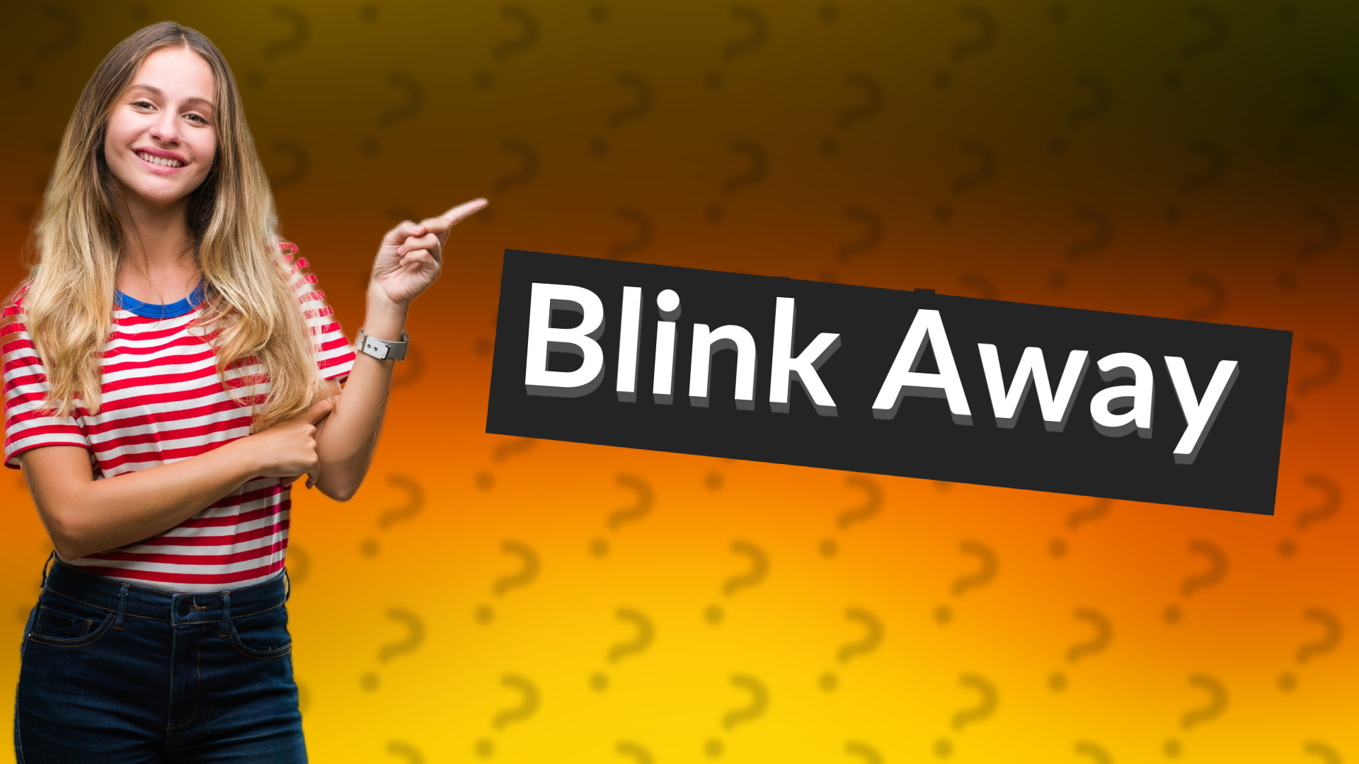 Blink Away