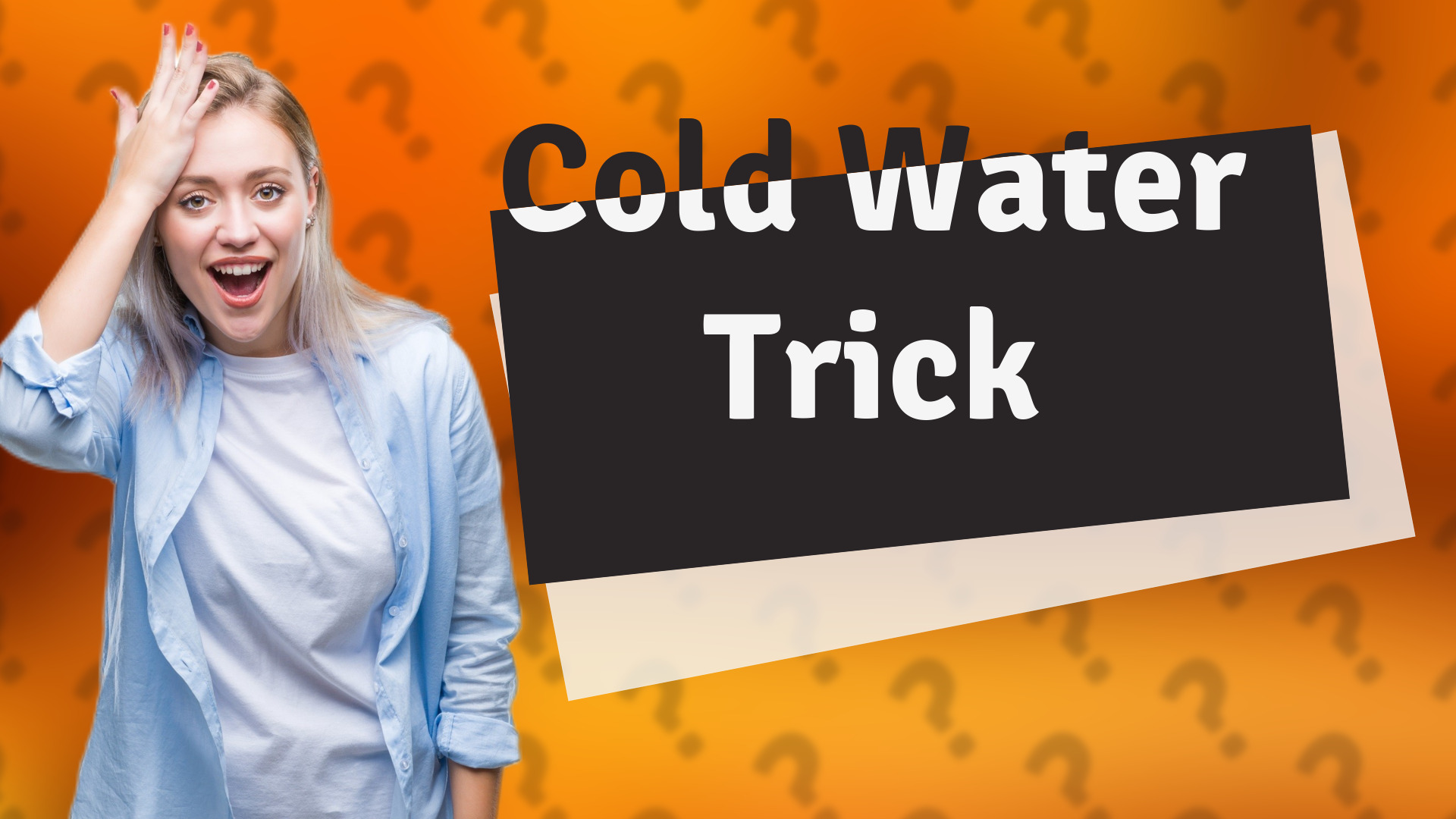 Cold Water Trick