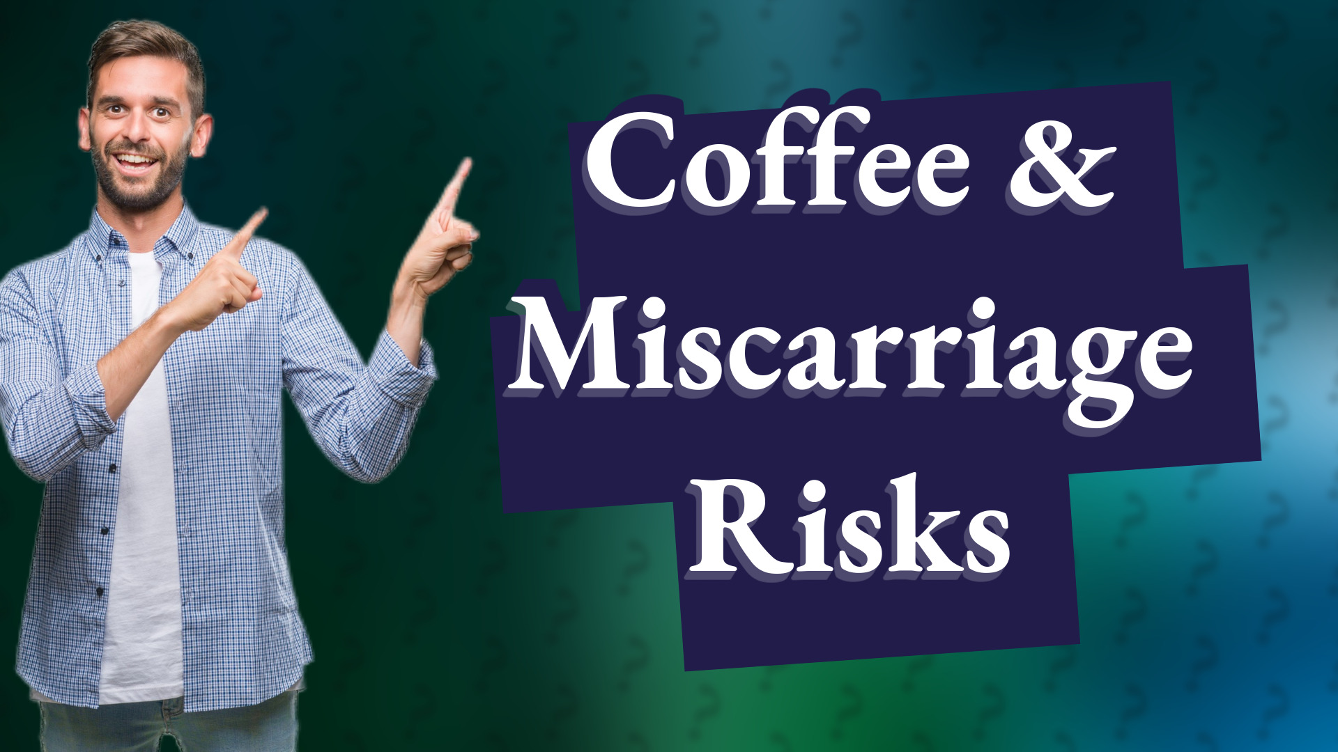 Coffee & Miscarriage Risks