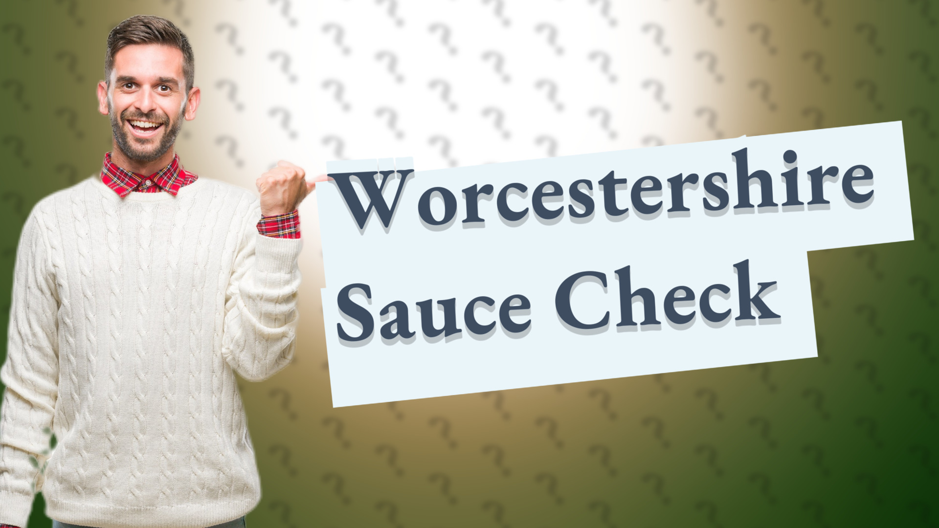 Worcestershire Sauce Check