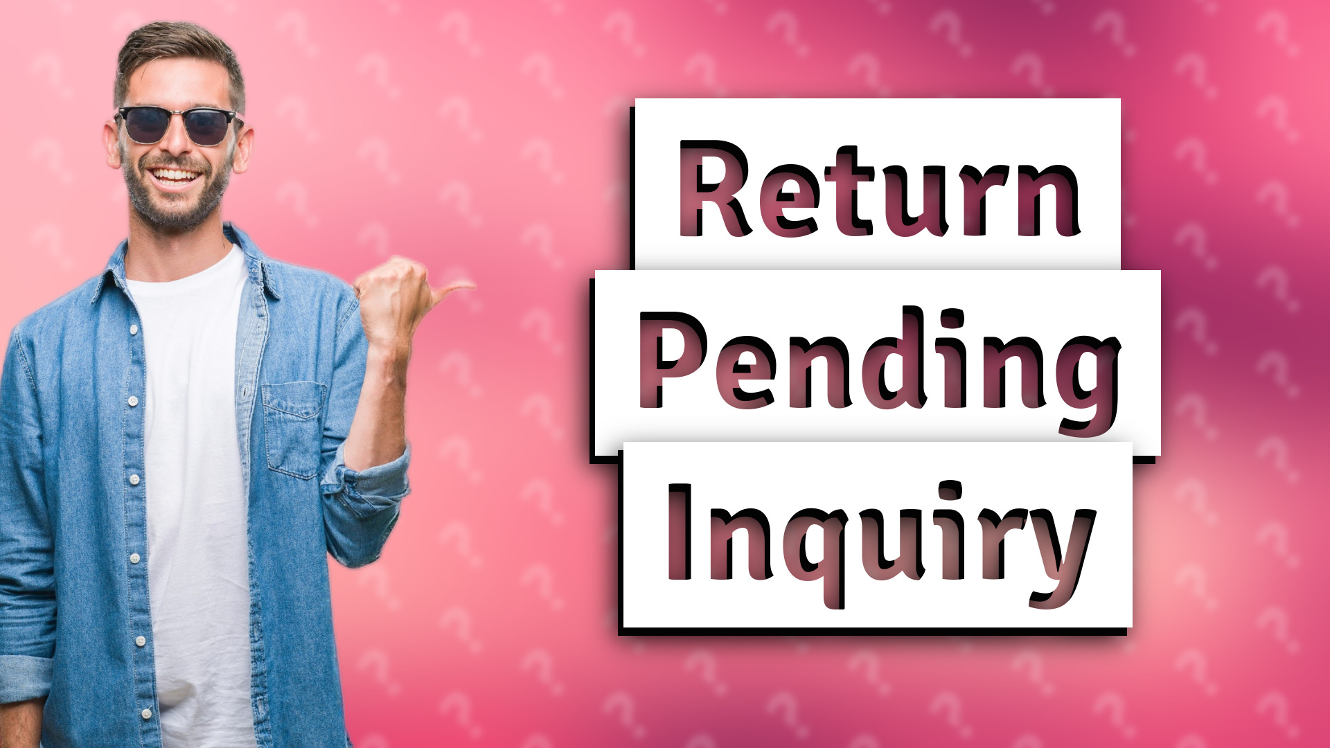 Return Pending Inquiry