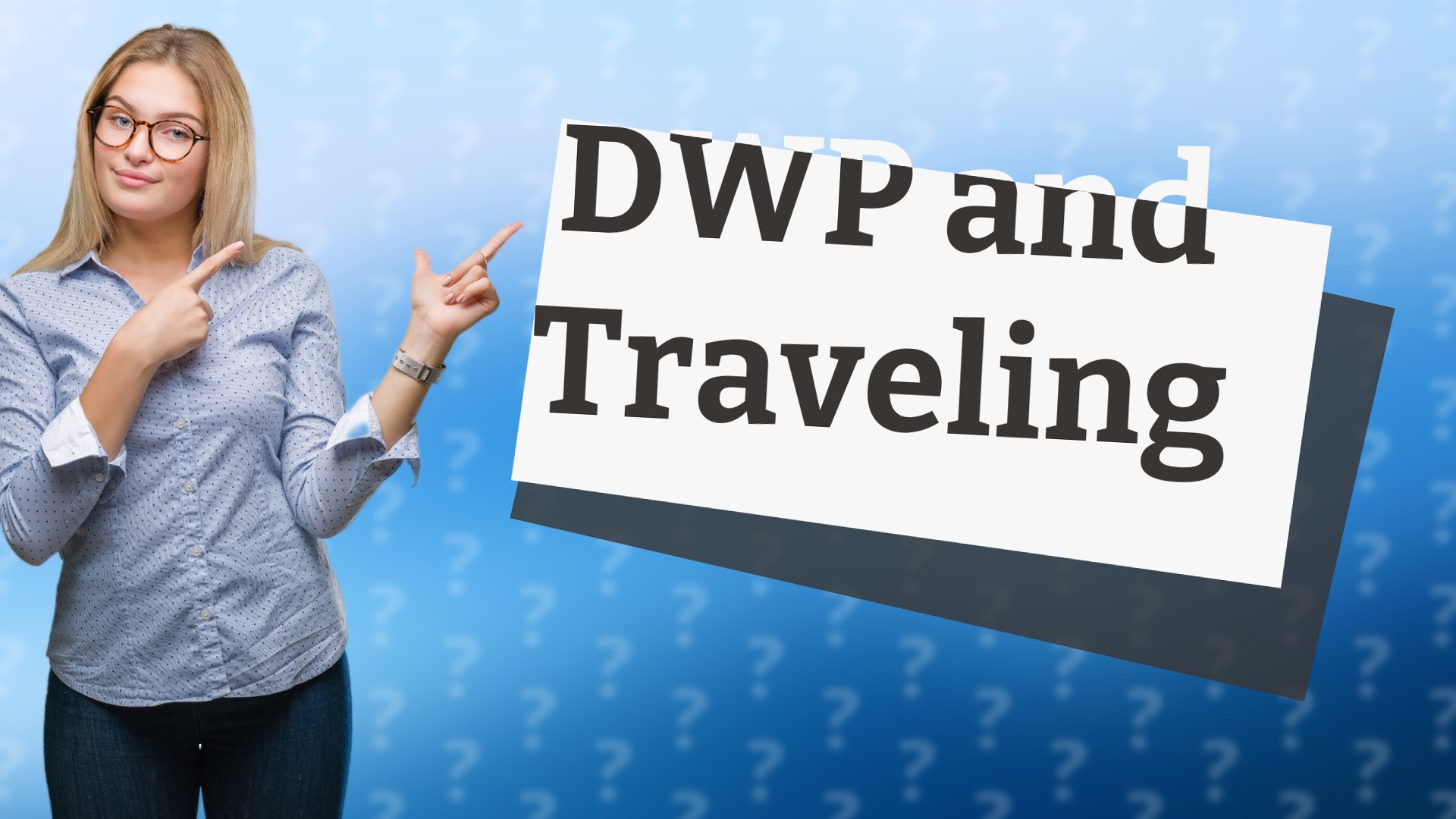 DWP and Traveling