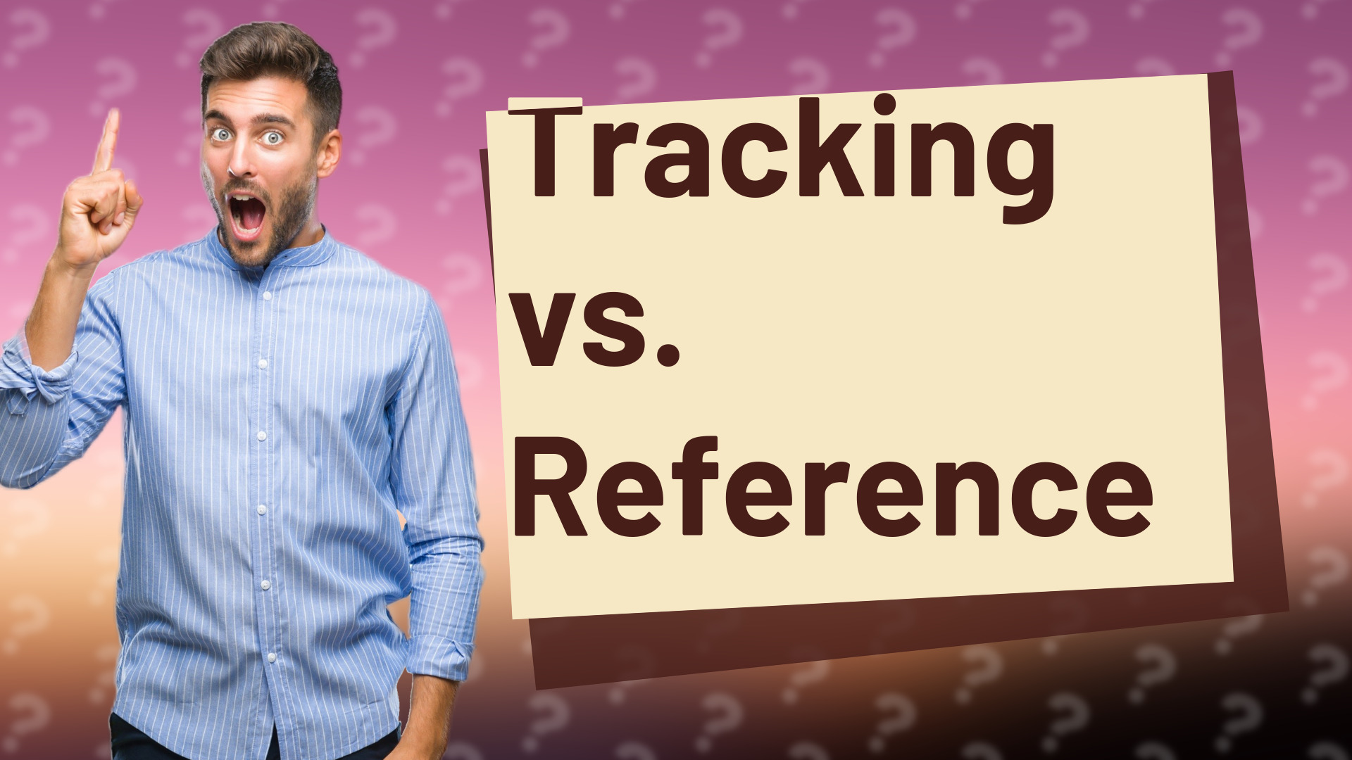 Tracking vs. Reference