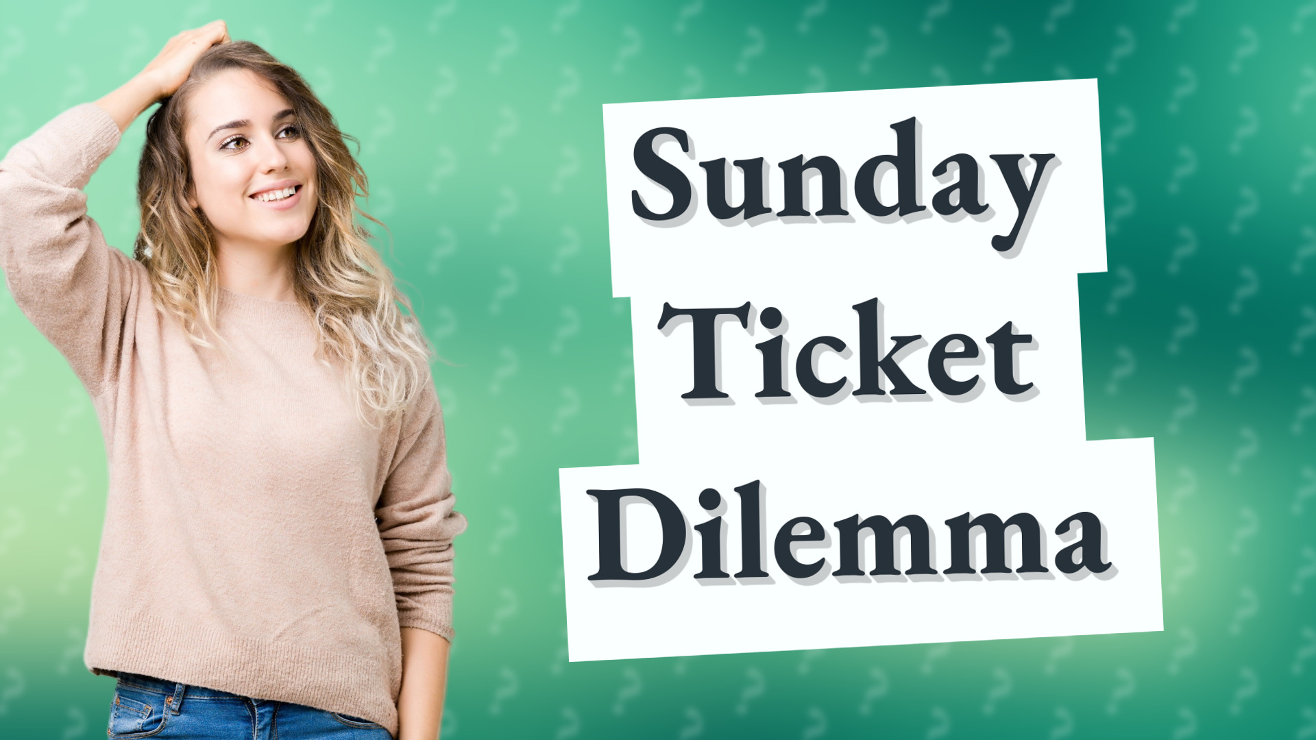 Sunday Ticket Dilemma