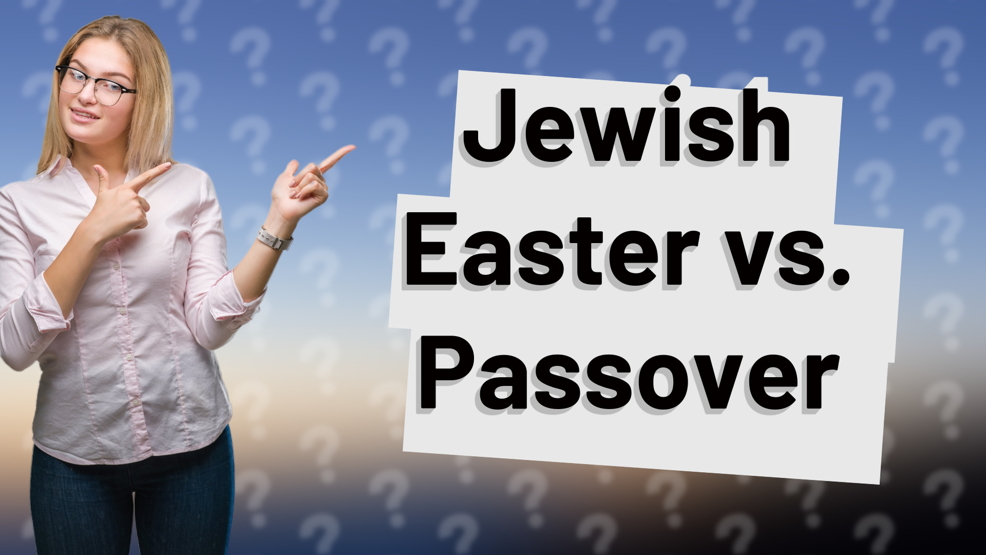 Jewish Easter vs. Passover