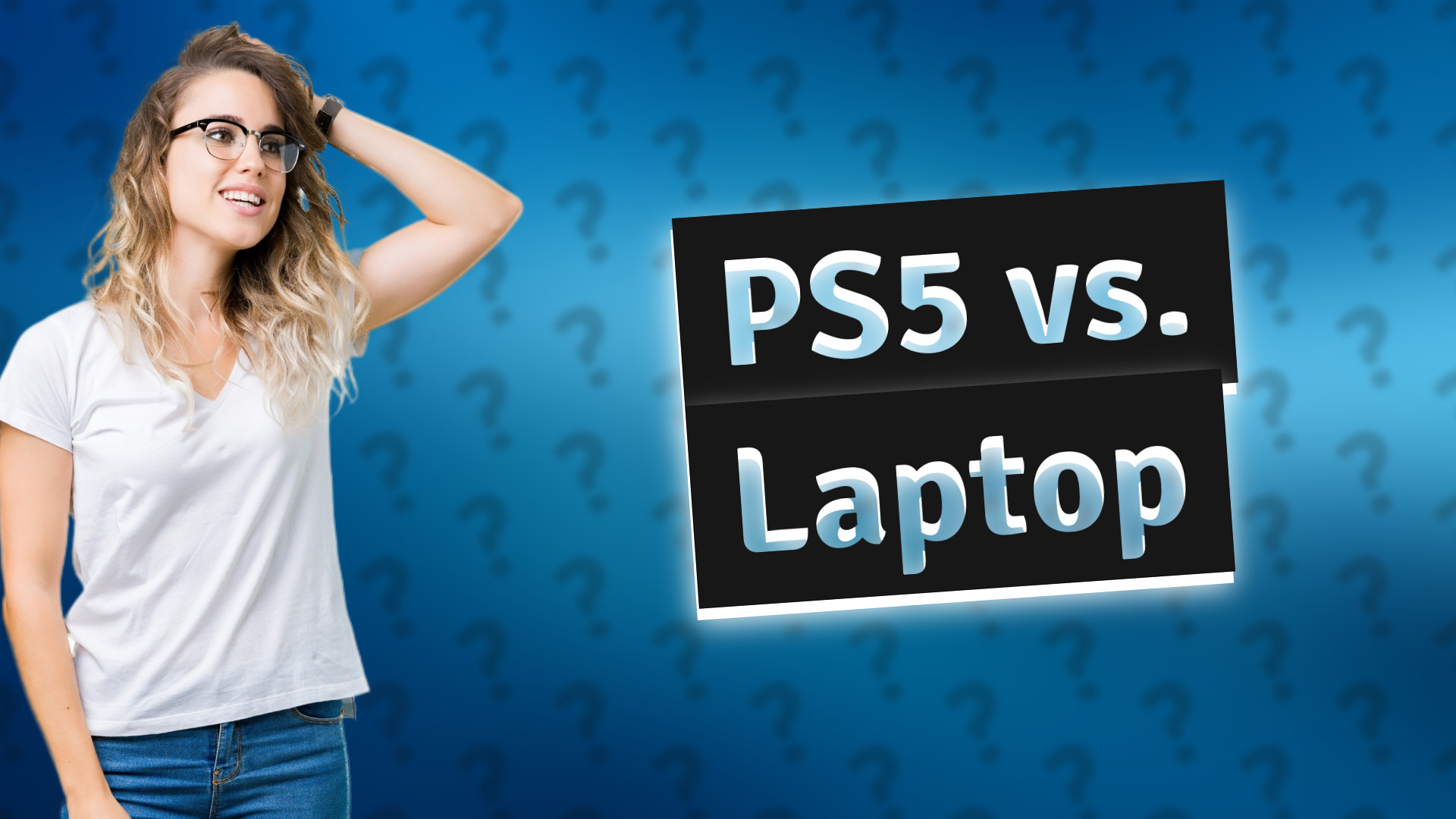 PS5 vs. Laptop