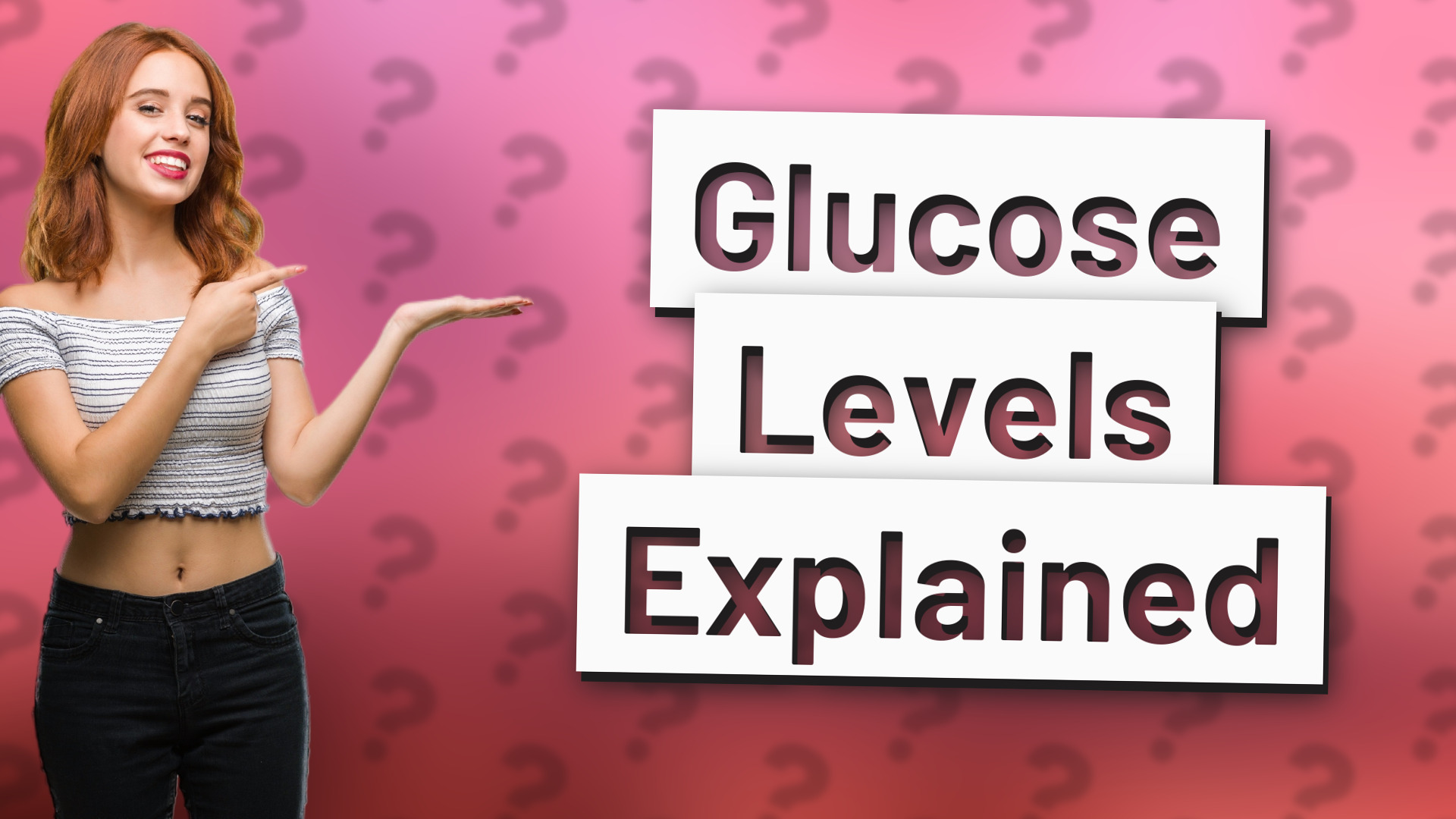 Glucose Levels Explained