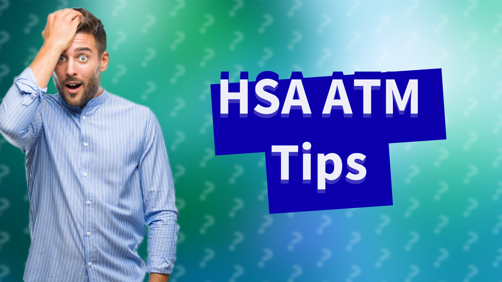 HSA ATM Tips