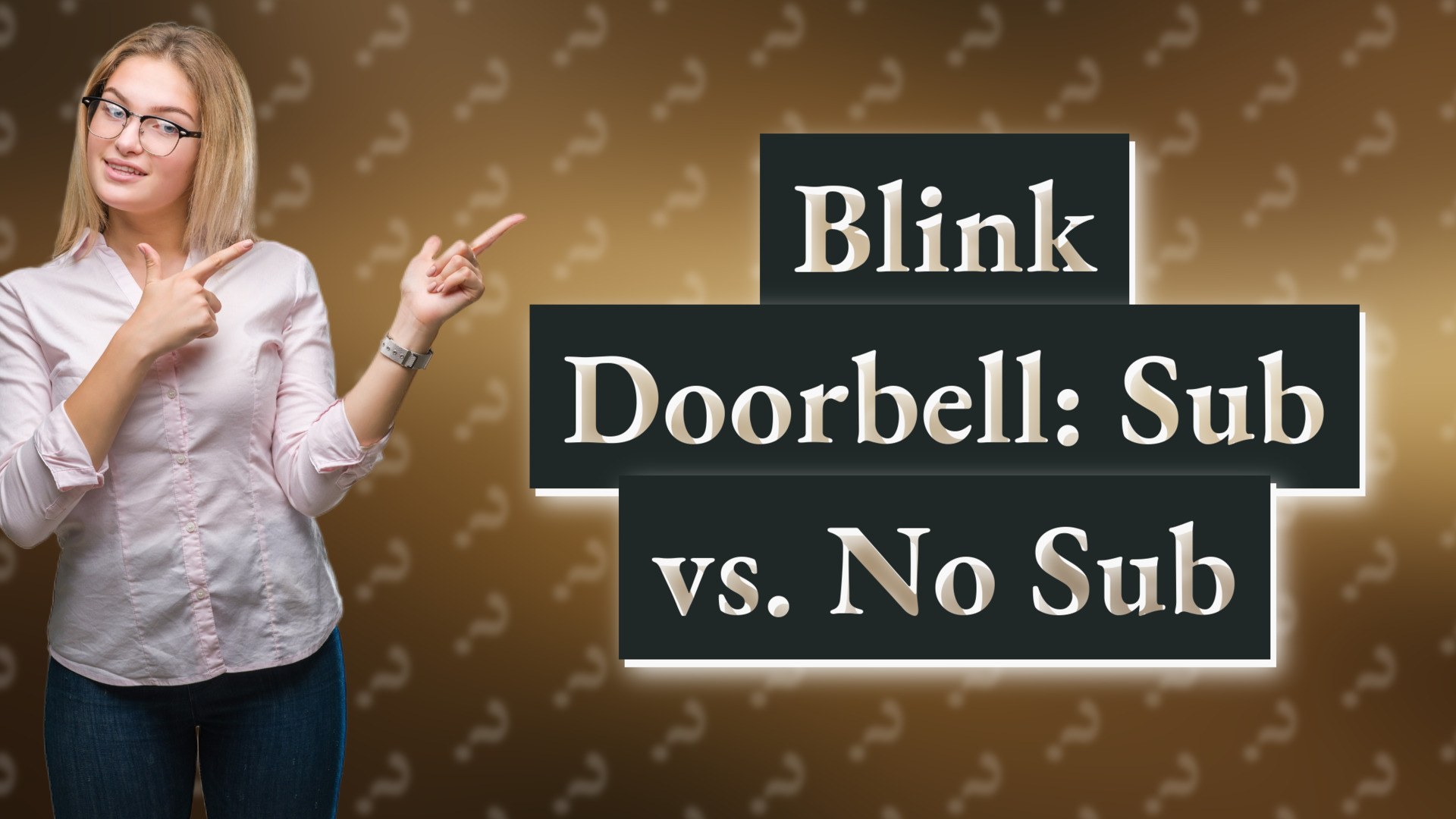 Blink Doorbell: Sub vs. No Sub
