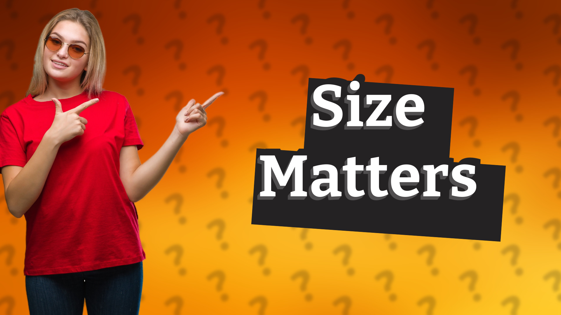 Size Matters