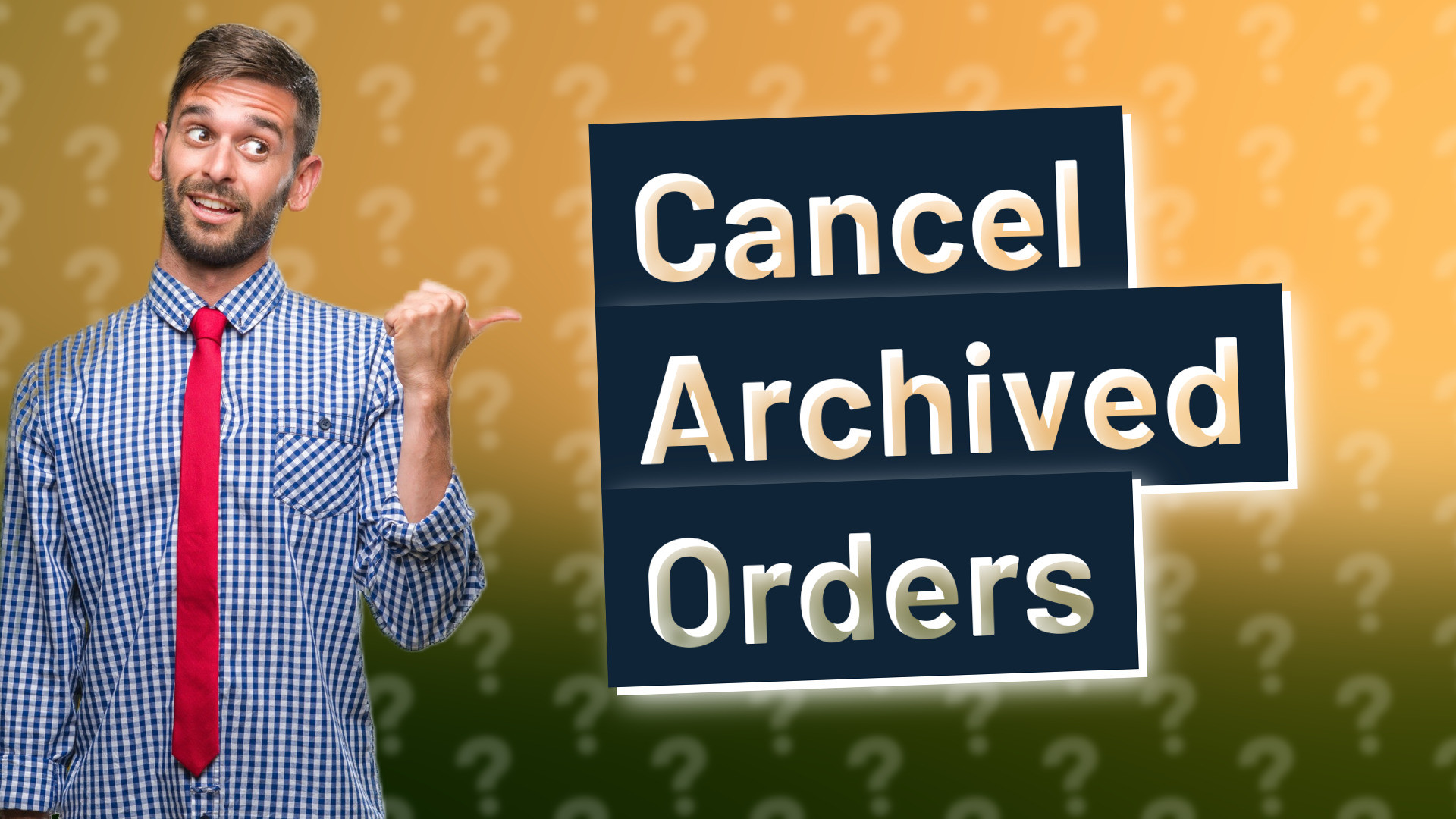 Cancel Archived Orders