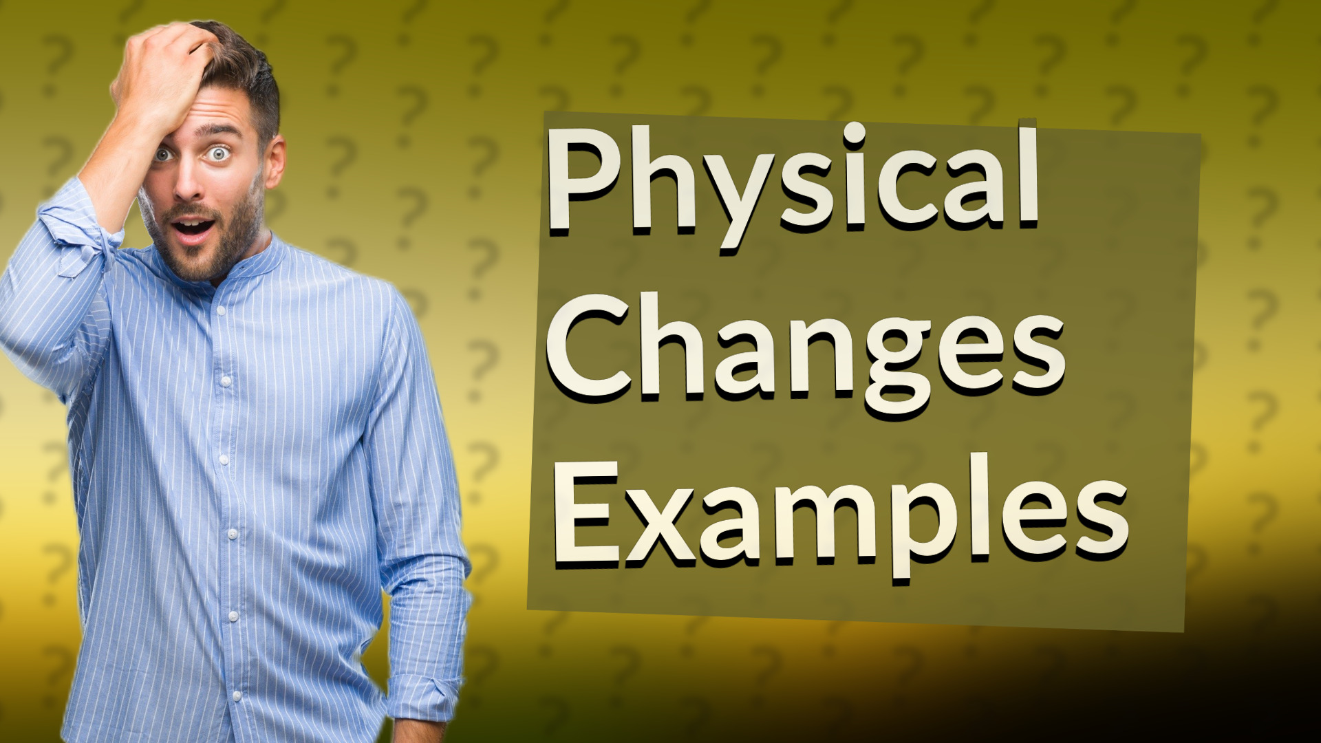 Physical Changes Examples