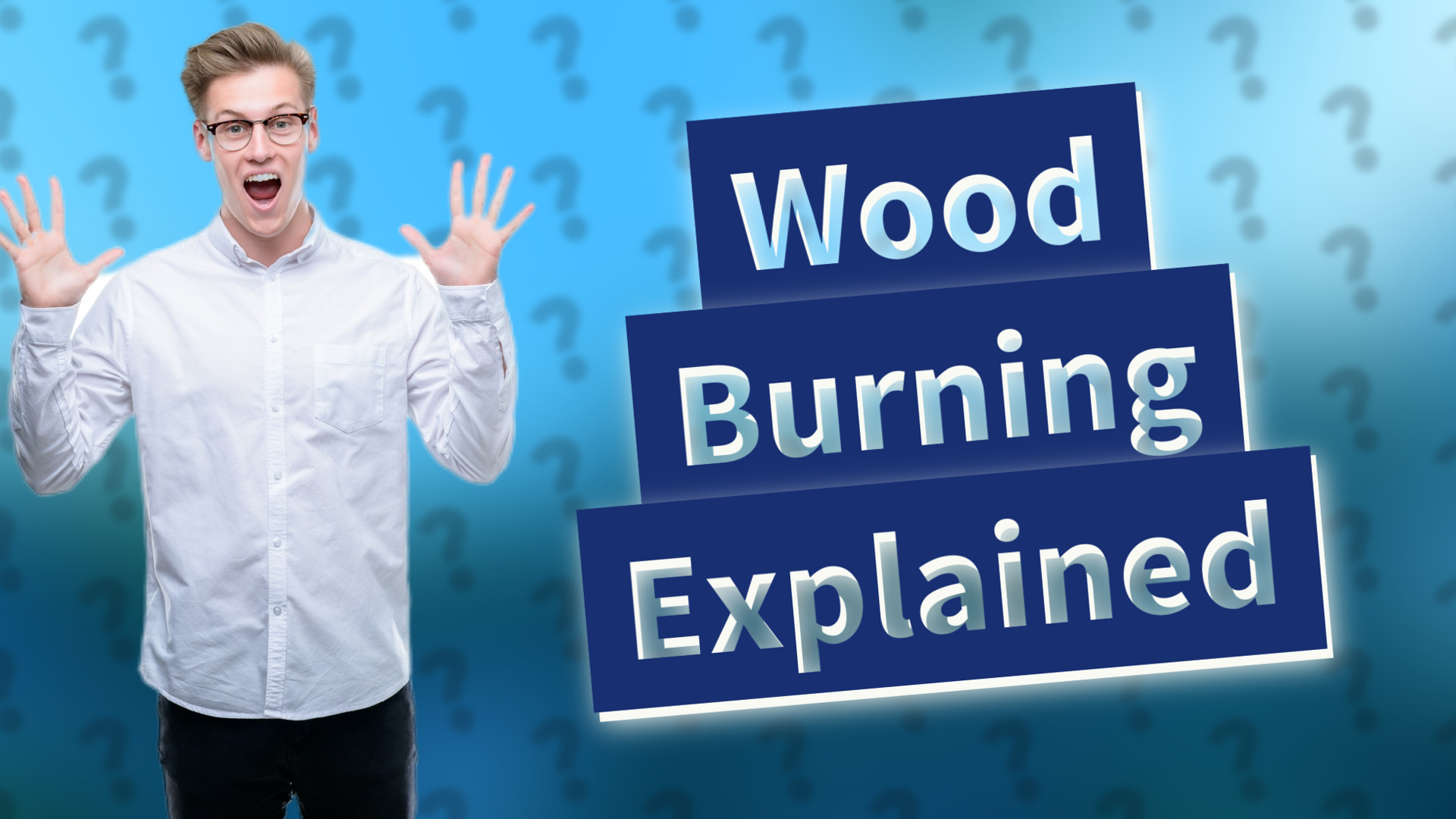 Wood Burning Explained