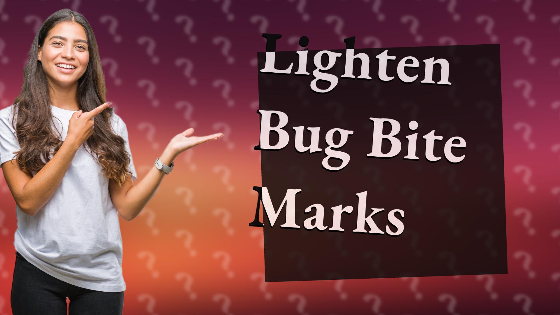 Lighten Bug Bite Marks