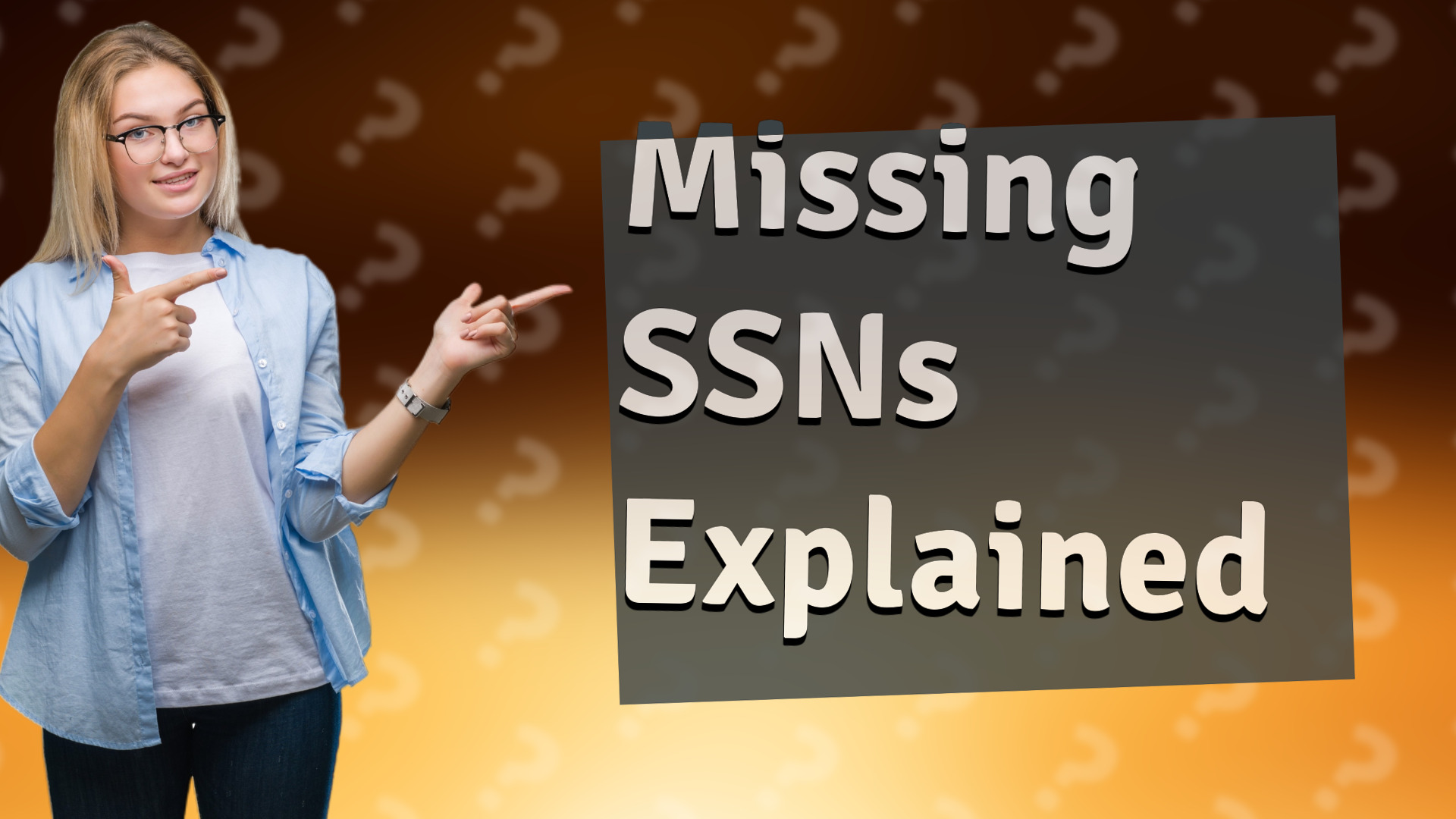 Missing SSNs Explained