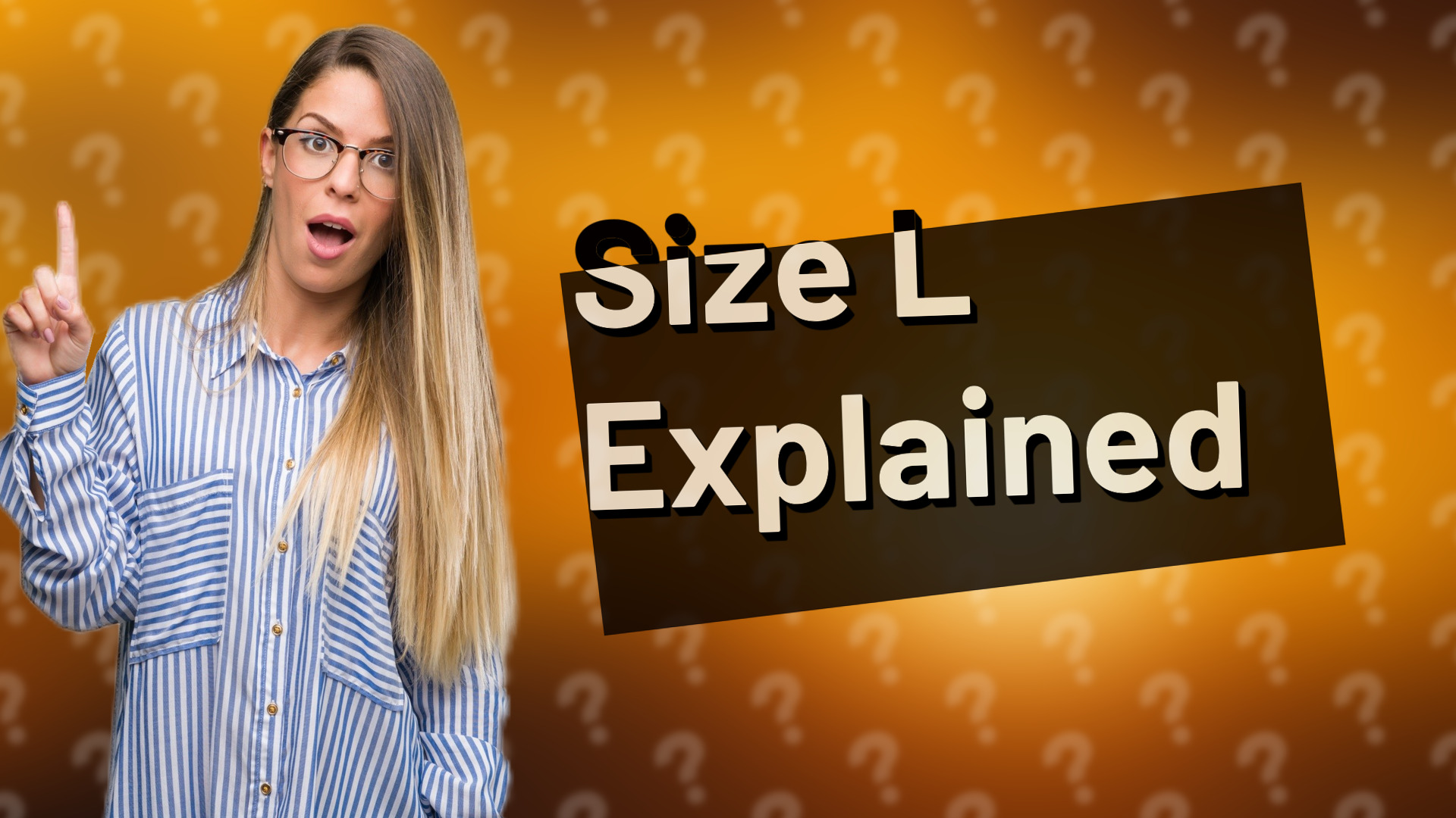 Size L Explained
