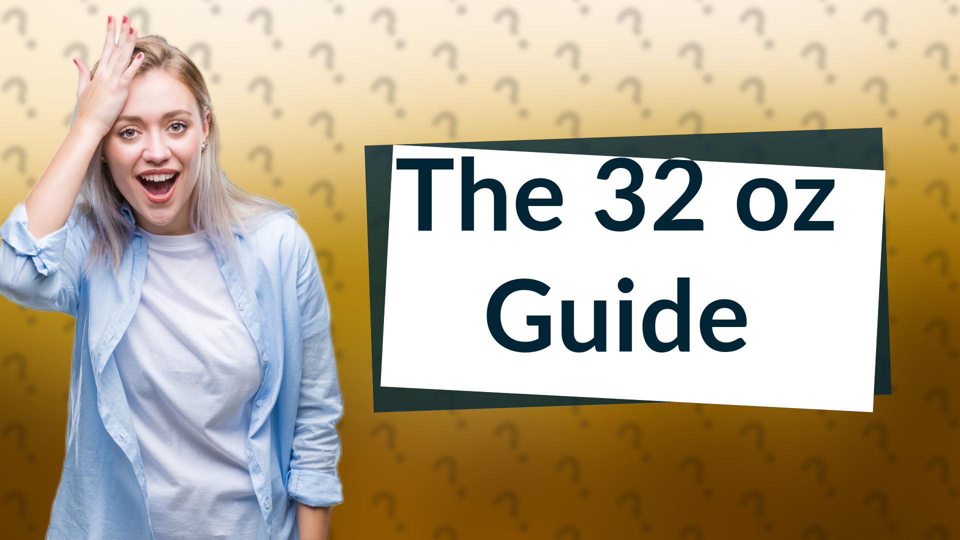 The 32 oz Guide