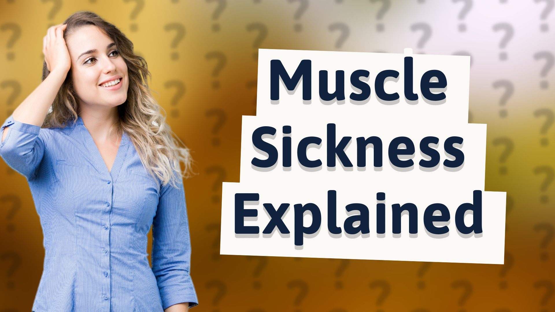 Muscle Sickness Explained