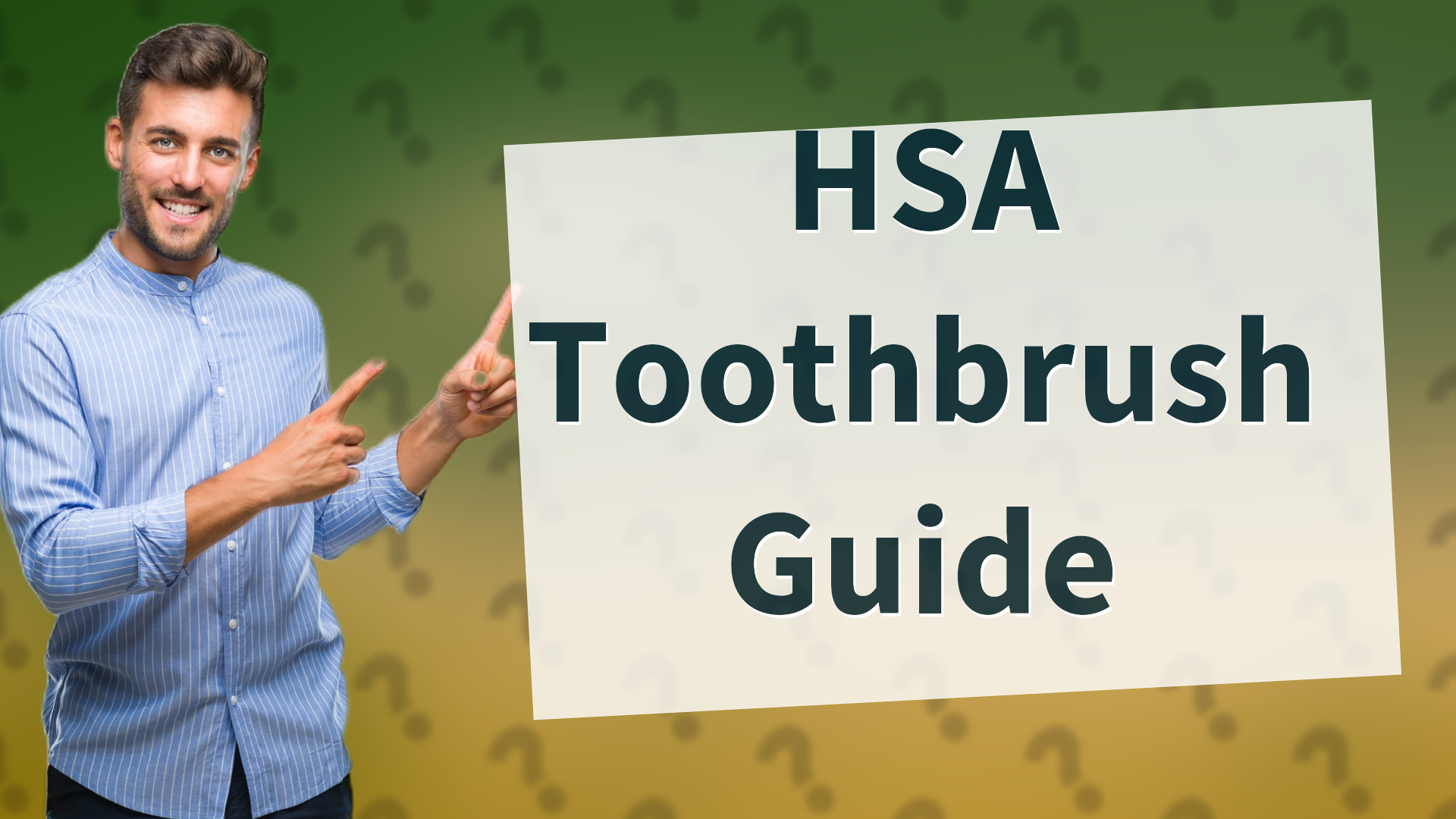 HSA Toothbrush Guide