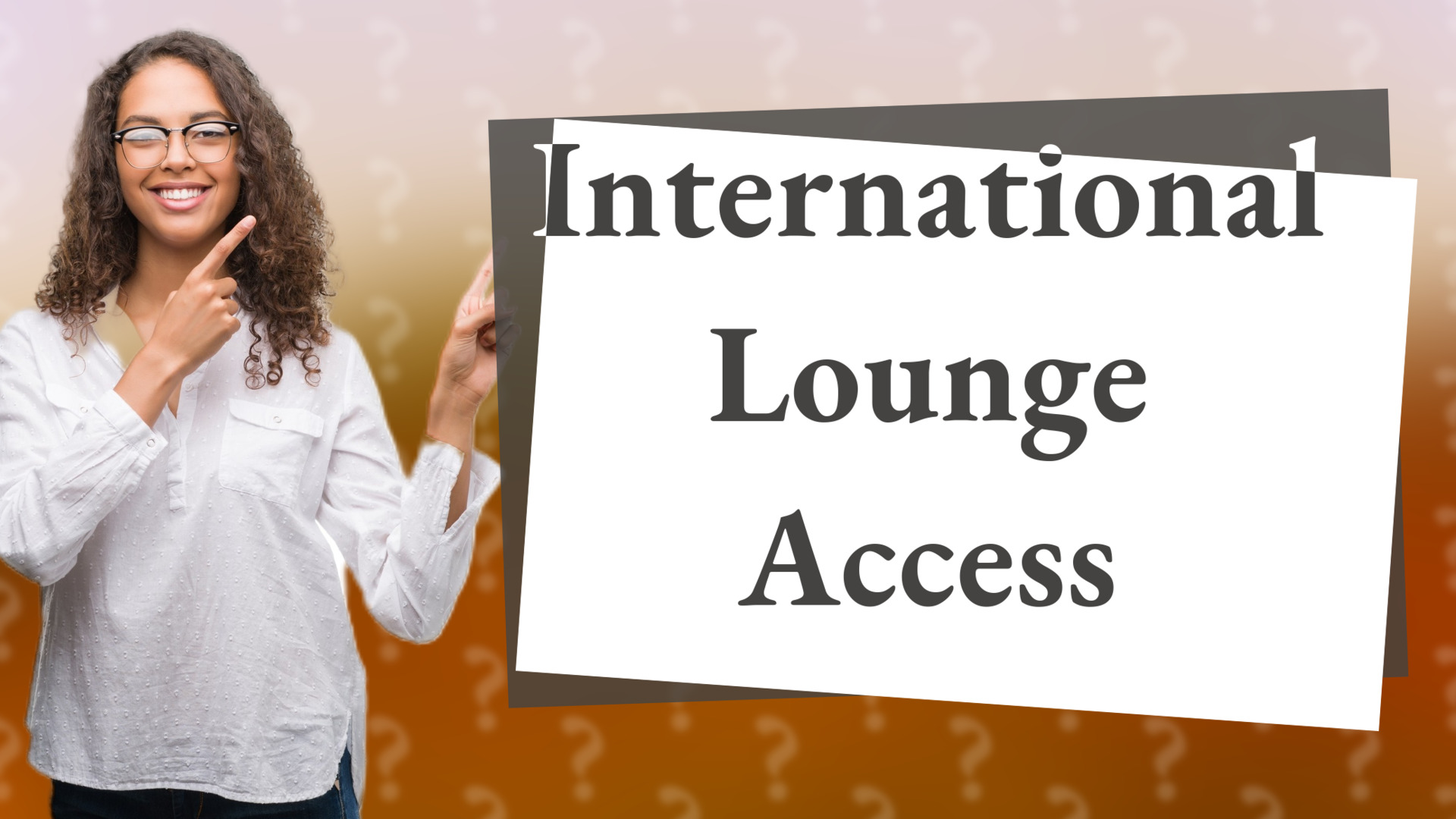 International Lounge Access