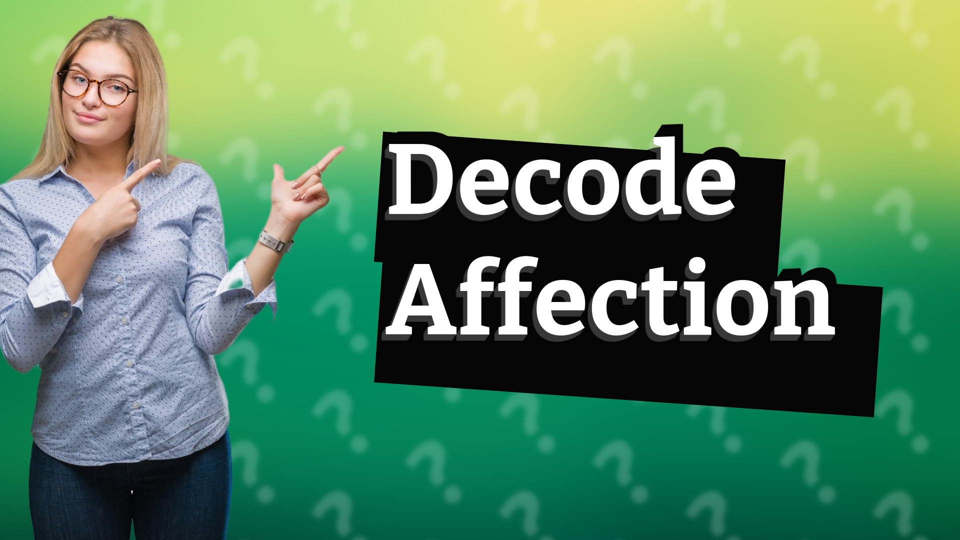 Decode Affection
