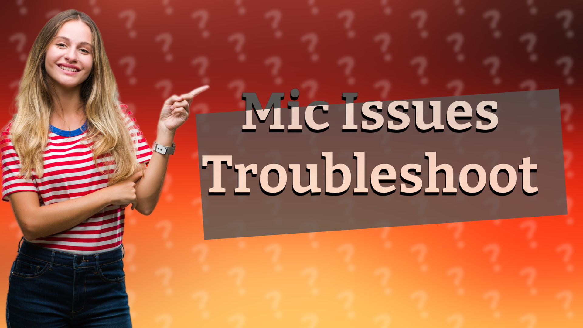 Mic Issues Troubleshoot