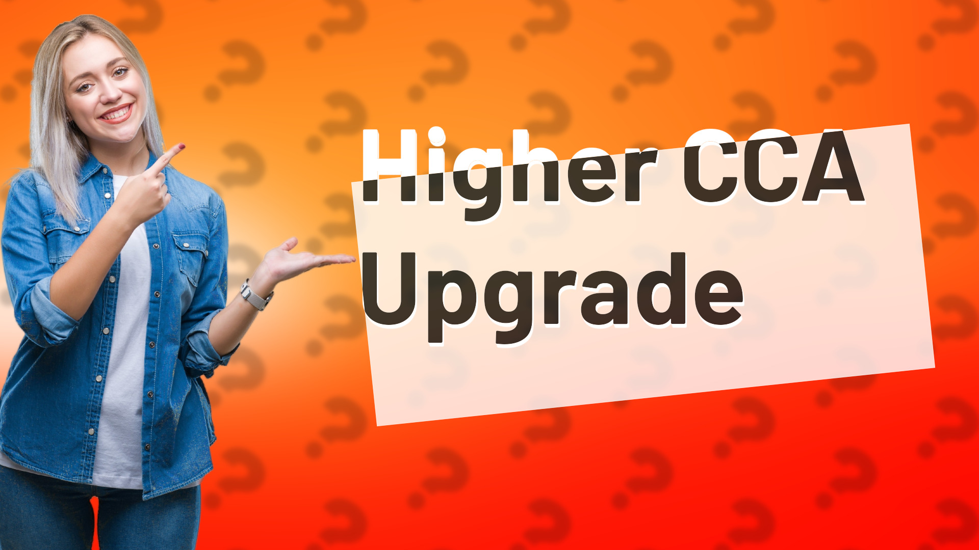 Higher CCA Upgrade