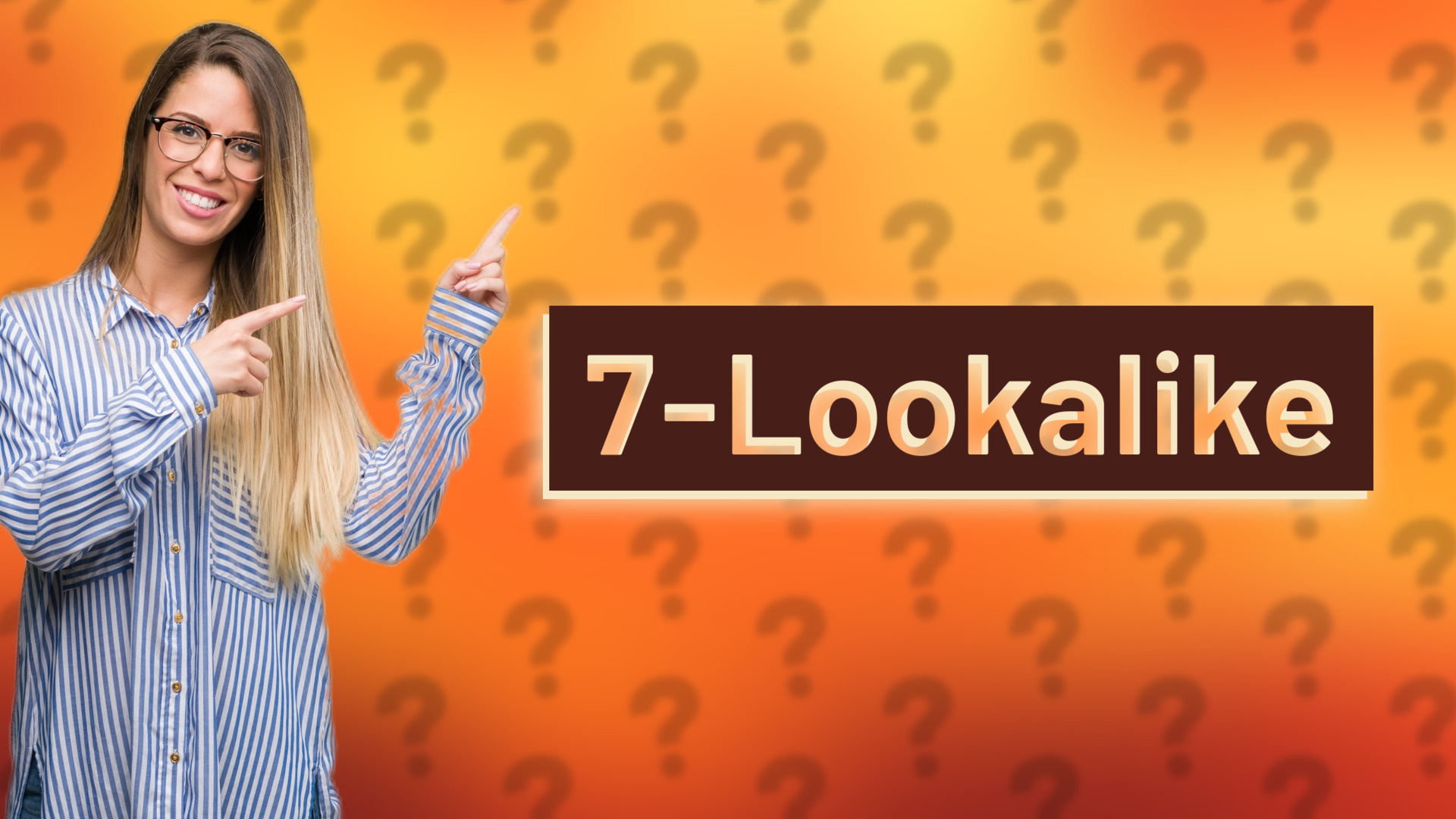7-Lookalike