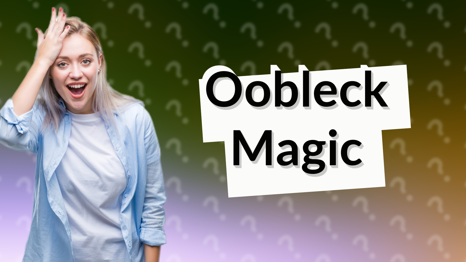 Oobleck Magic