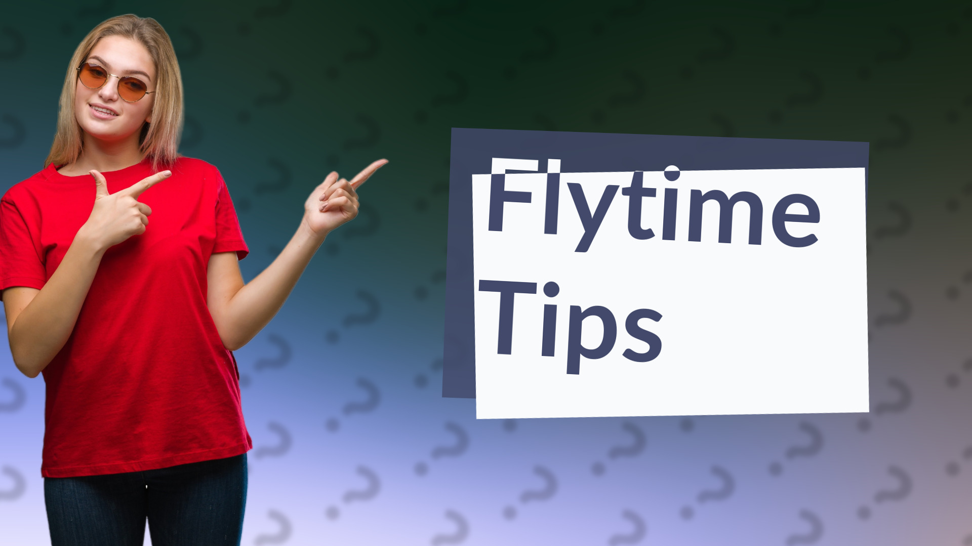 Flytime Tips