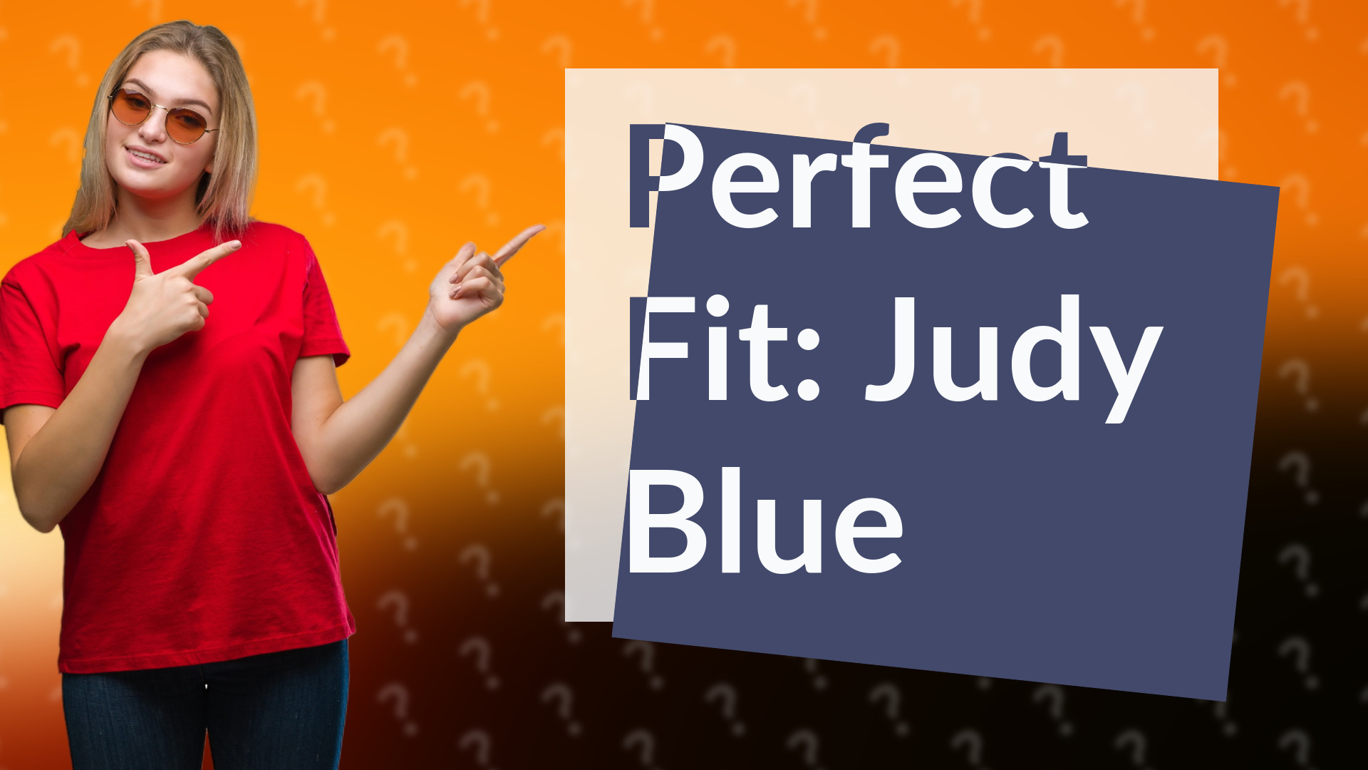 Perfect Fit: Judy Blue