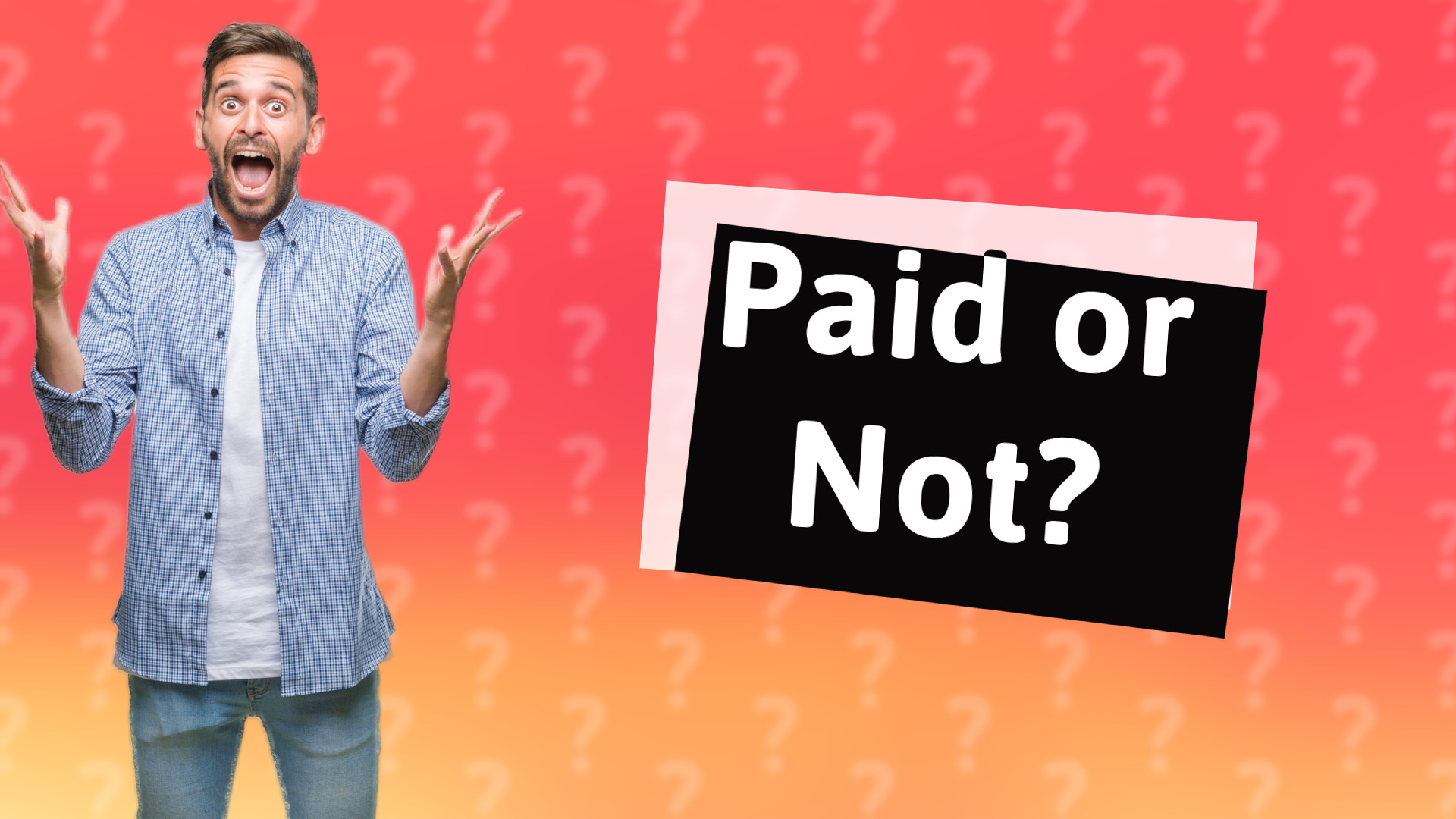 Paid or Not?