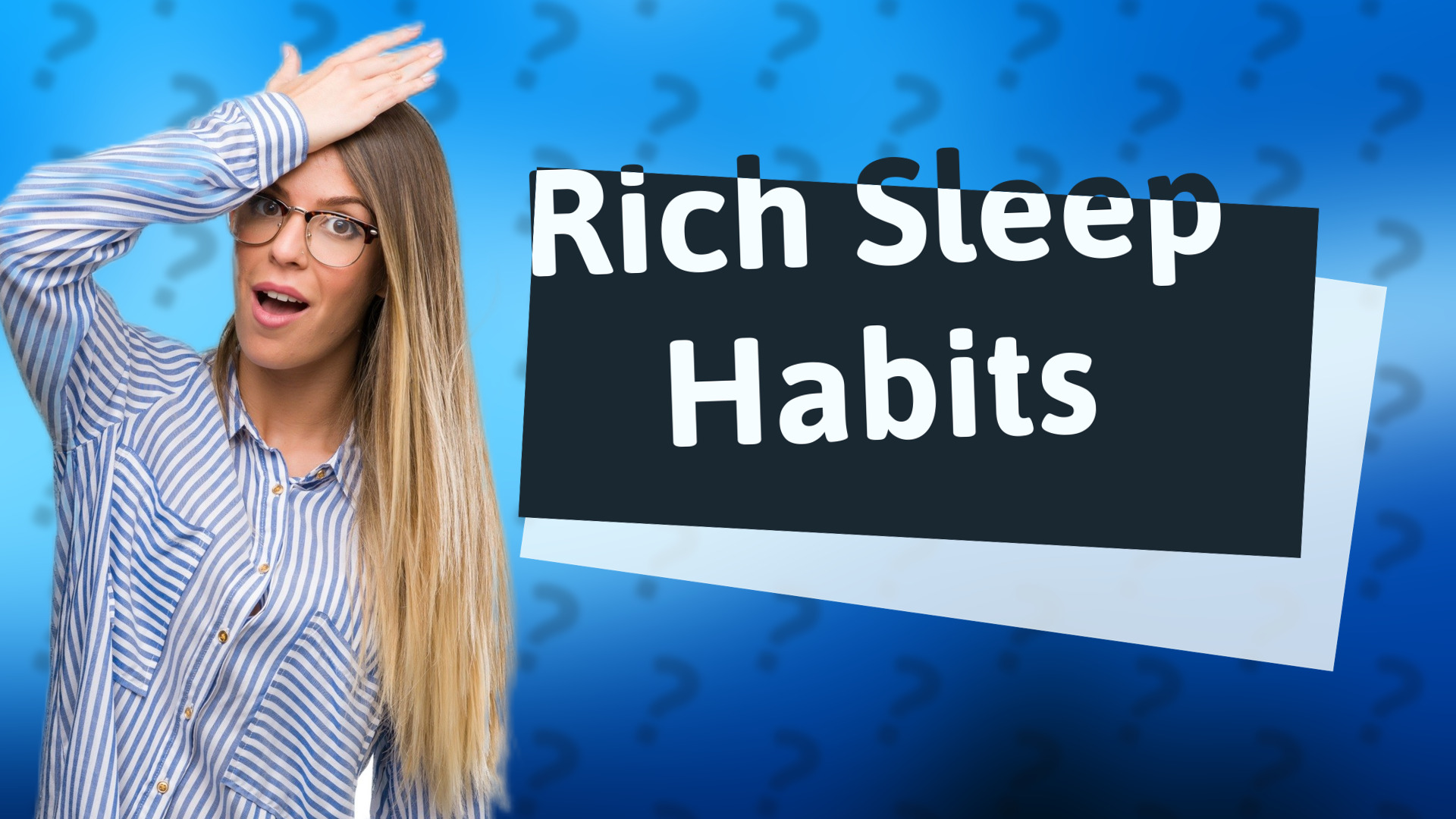 Rich Sleep Habits