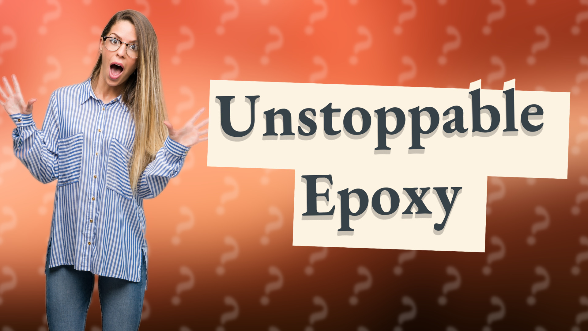 Unstoppable Epoxy