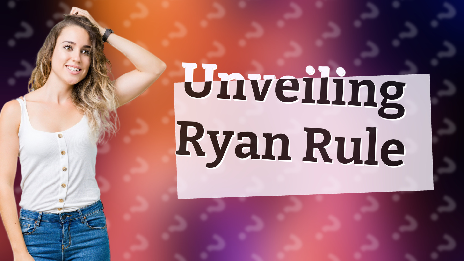 Unveiling Ryan Rule