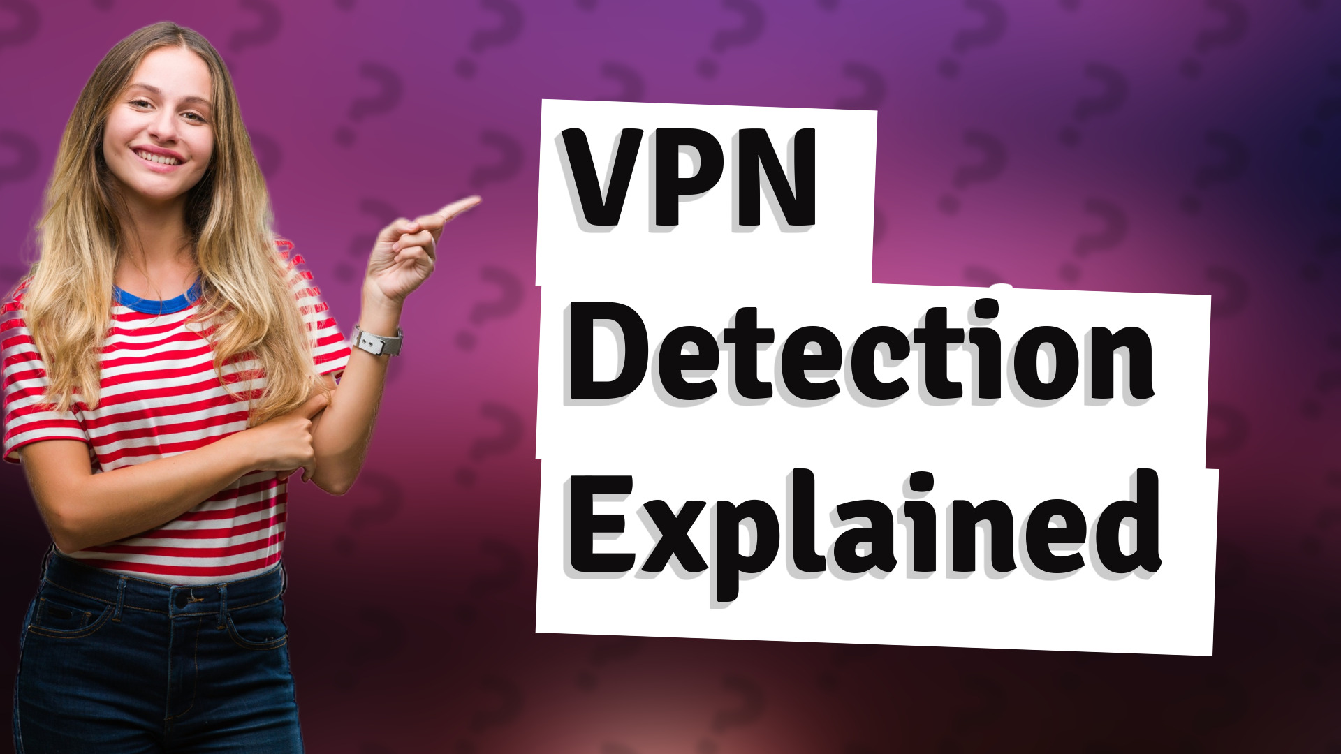 VPN Detection Explained