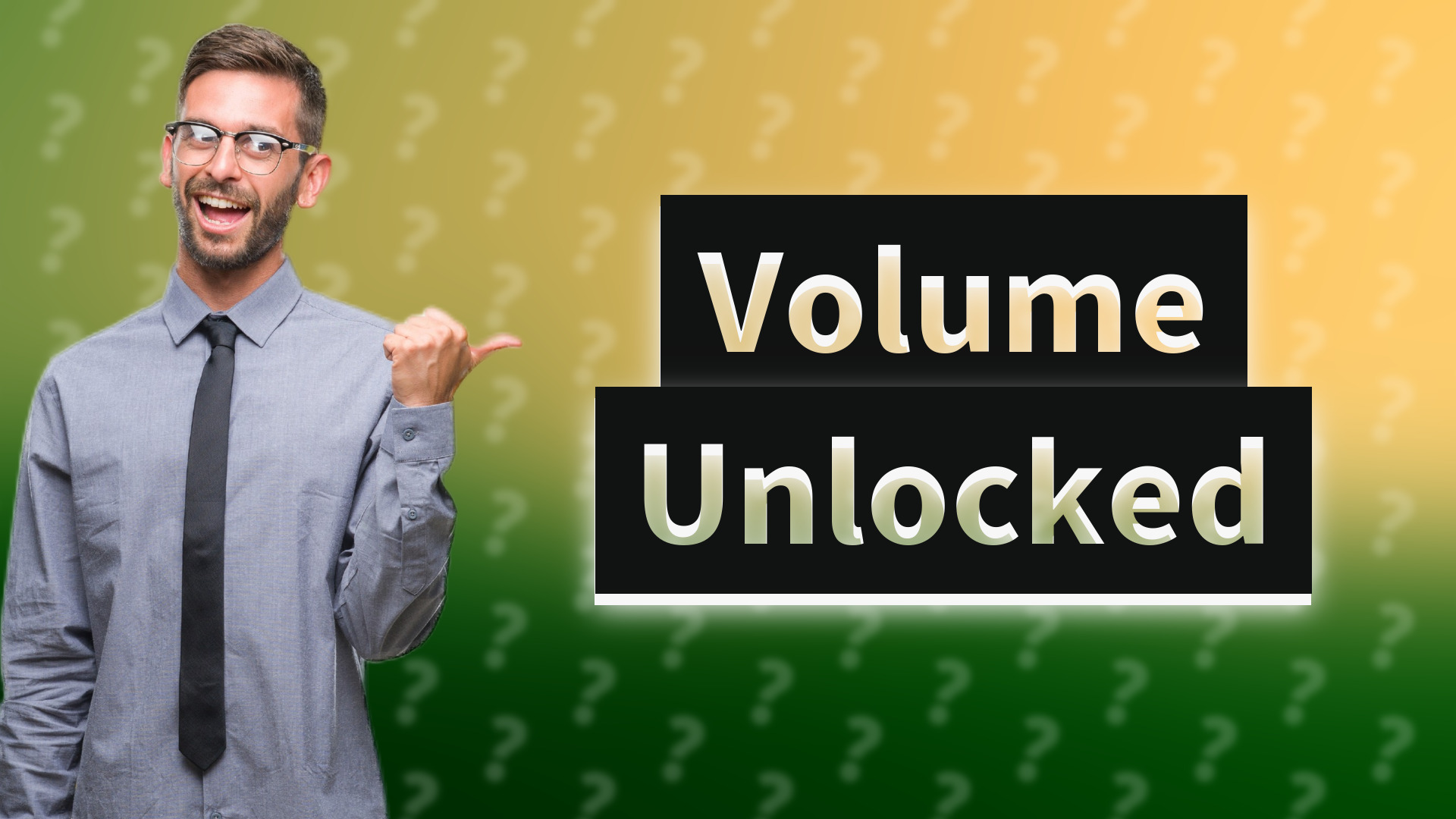 Volume Unlocked