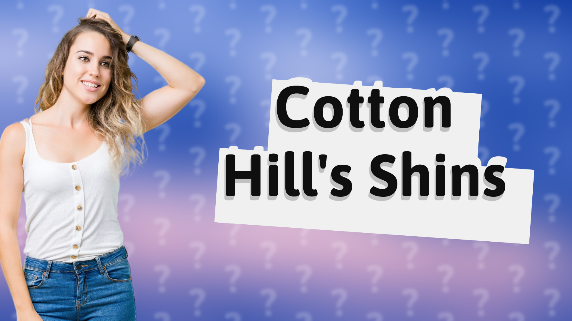 Cotton Hill's Shins