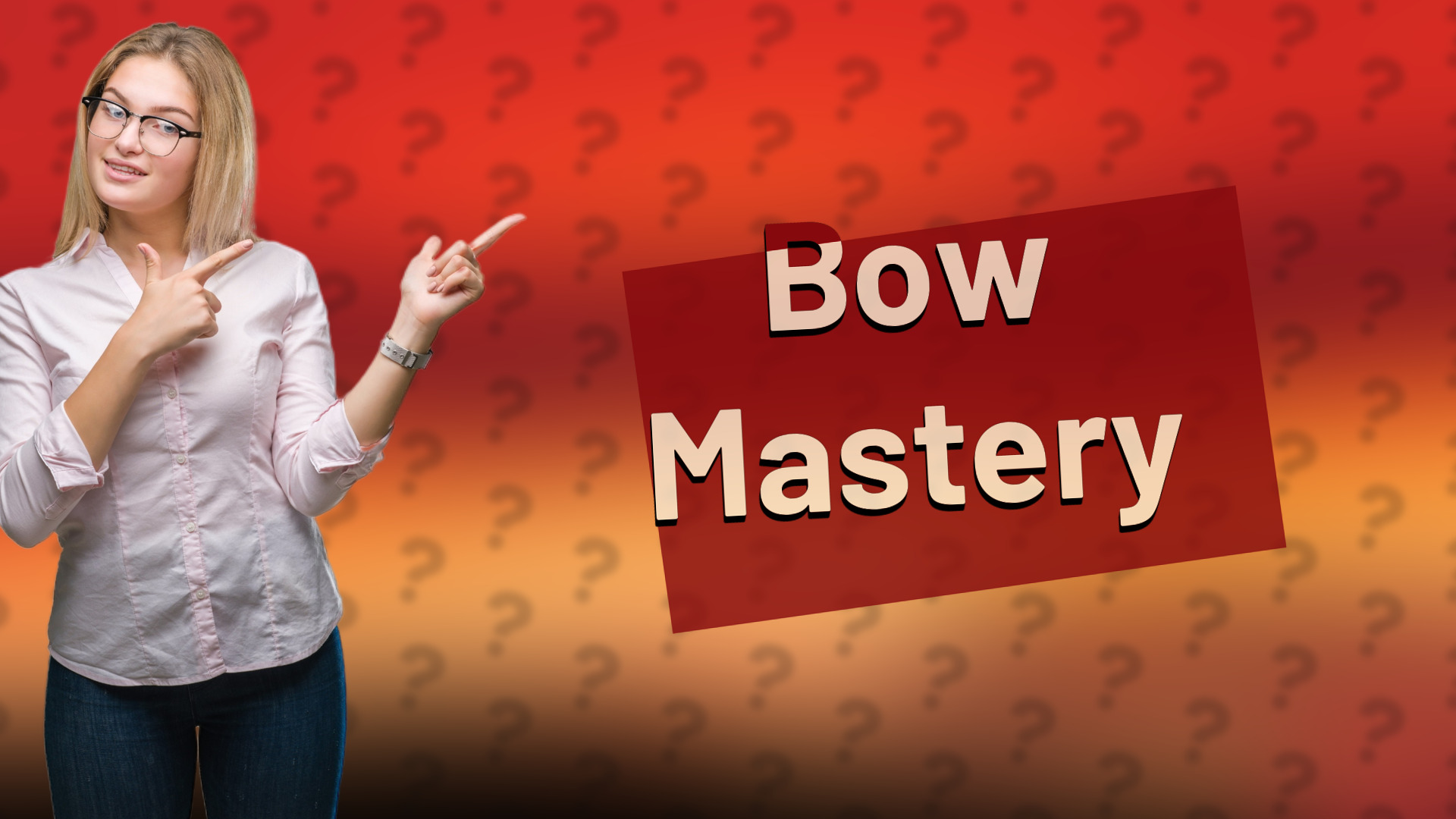 Bow Mastery